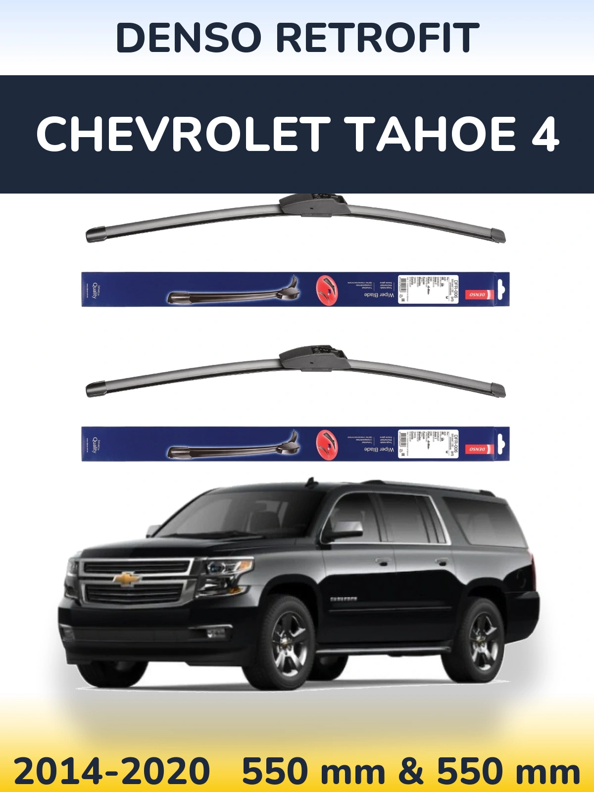 Ștergătoare Denso Retrofit pentru Chevrolet Tahoe 4