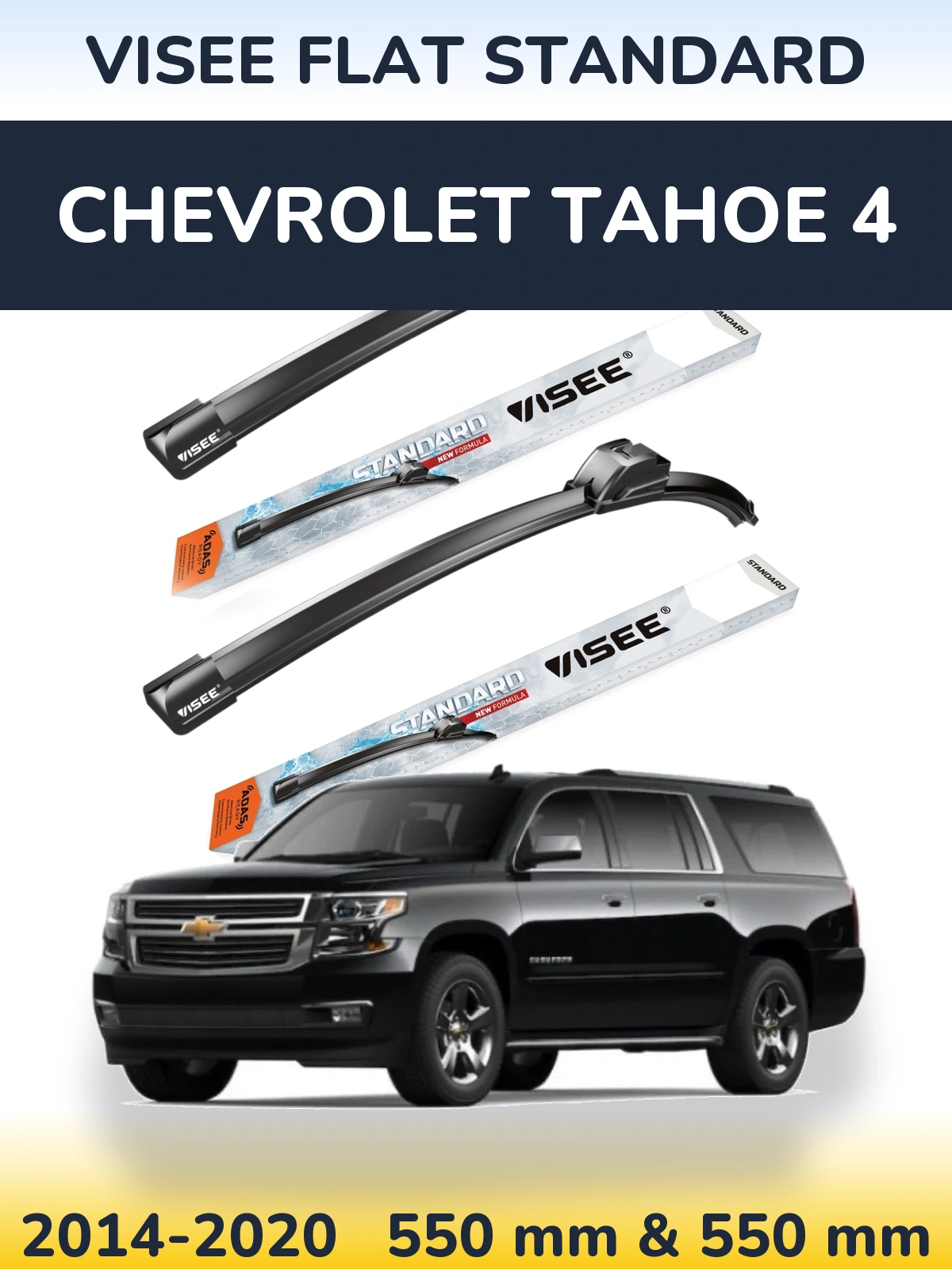 Ștergătoare VISEE FLAT STANDARD pentru Chevrolet Tahoe 4