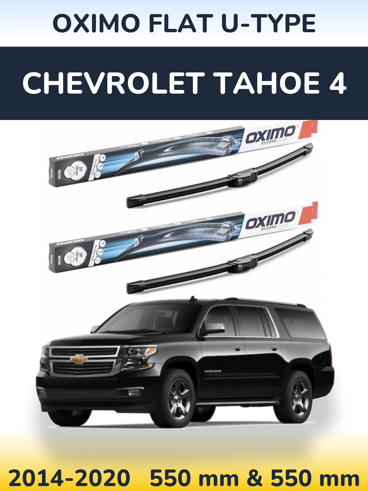 Ștergătoare Oximo Flat U-type pentru Chevrolet Tahoe 4