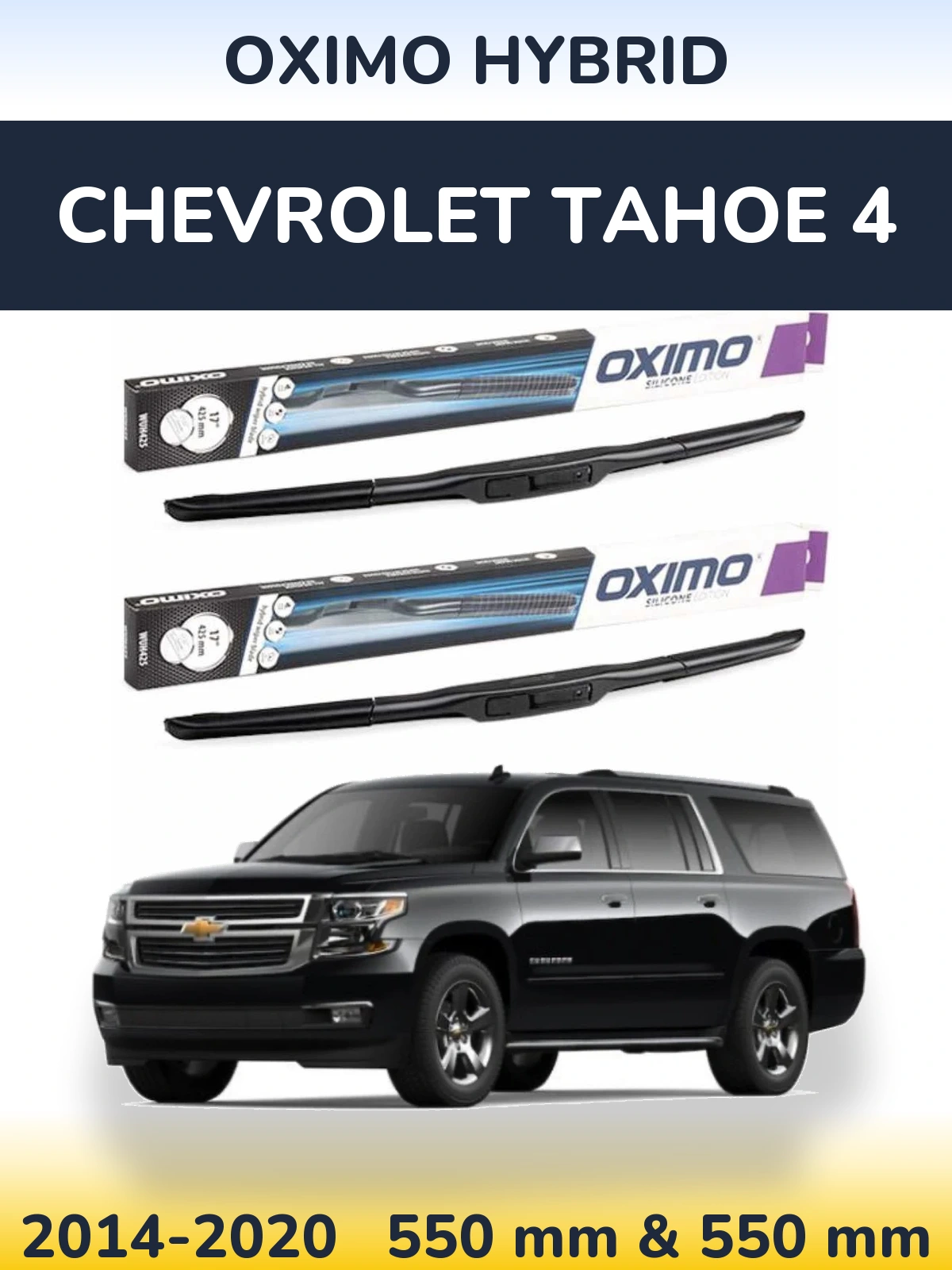 Ștergătoare Oximo Hybrid pentru Chevrolet Tahoe 4