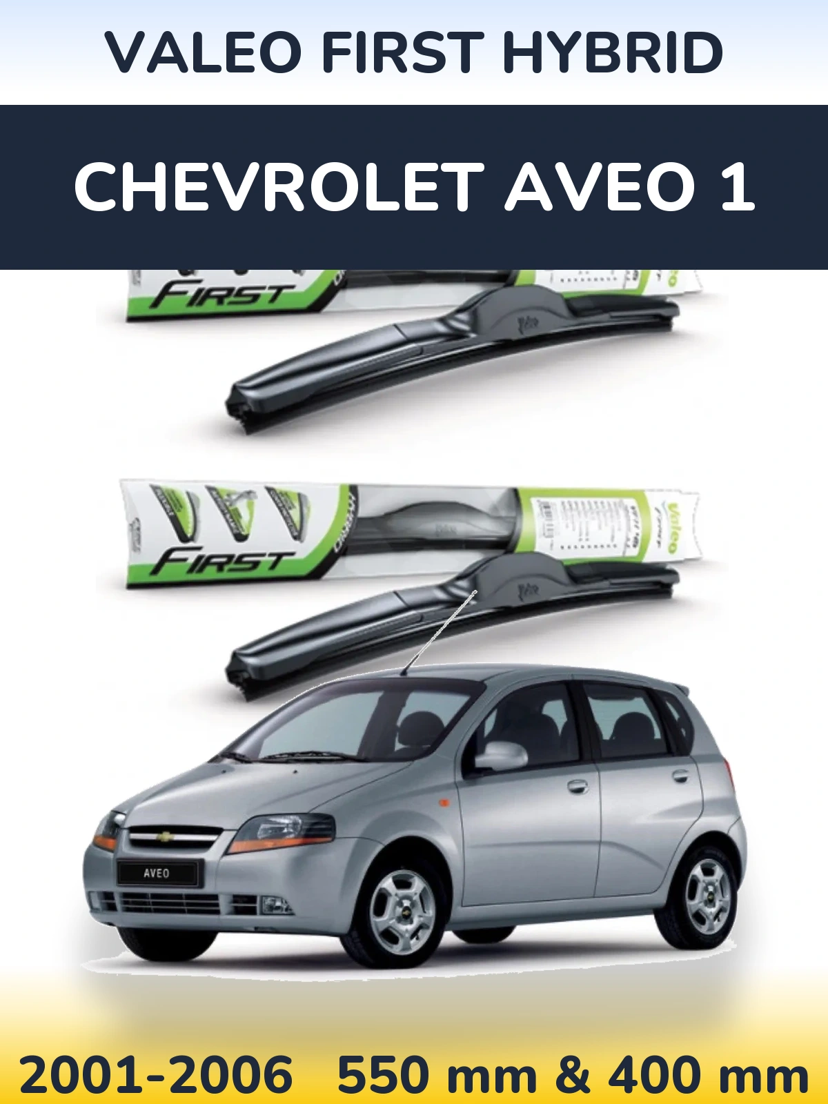 Ștergătoare Valeo First Hybrid pentru Chevrolet Aveo 1