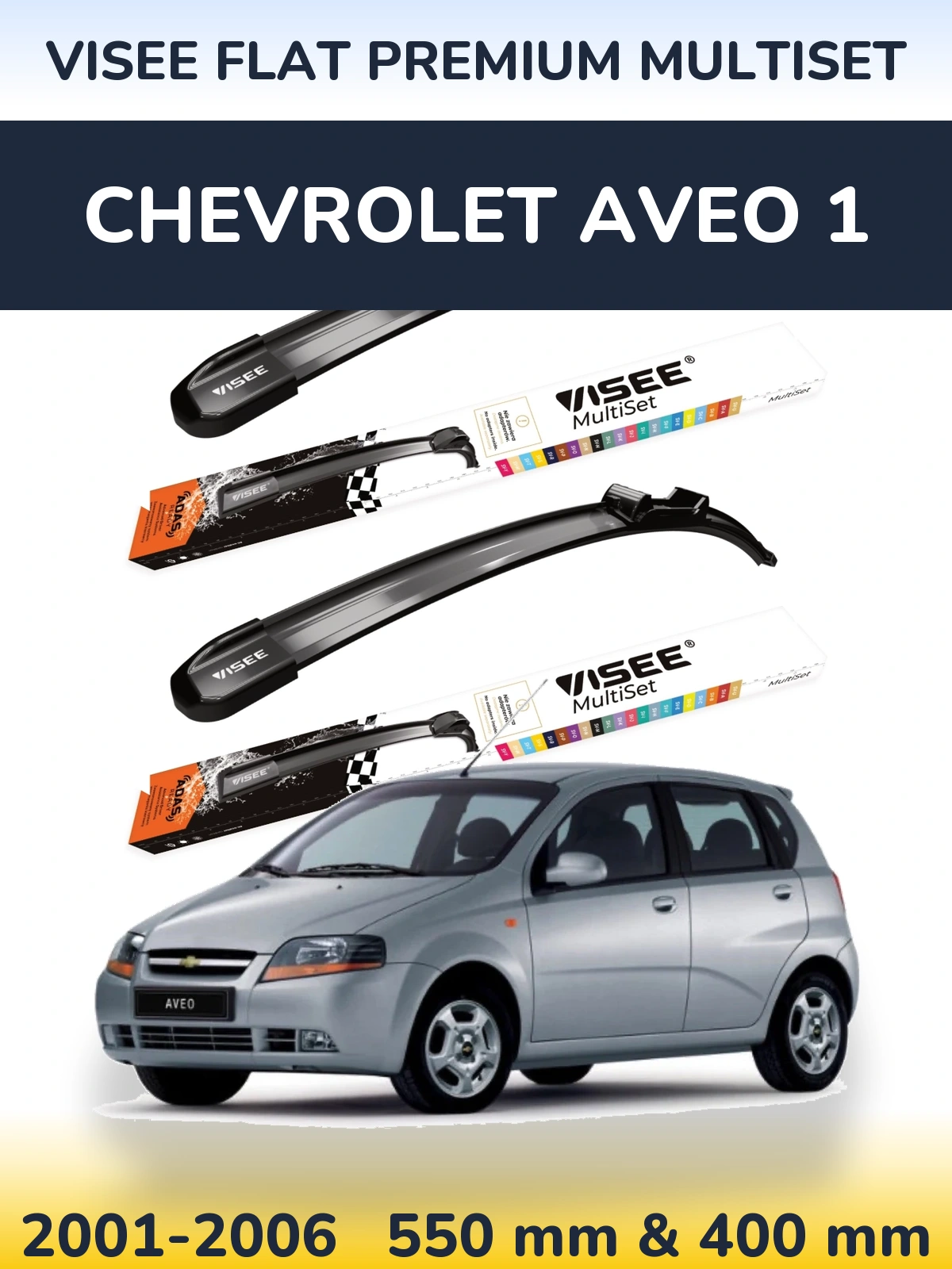 Ștergătoare VISEE FLAT PREMIUM MultiSet pentru Chevrolet Aveo 1