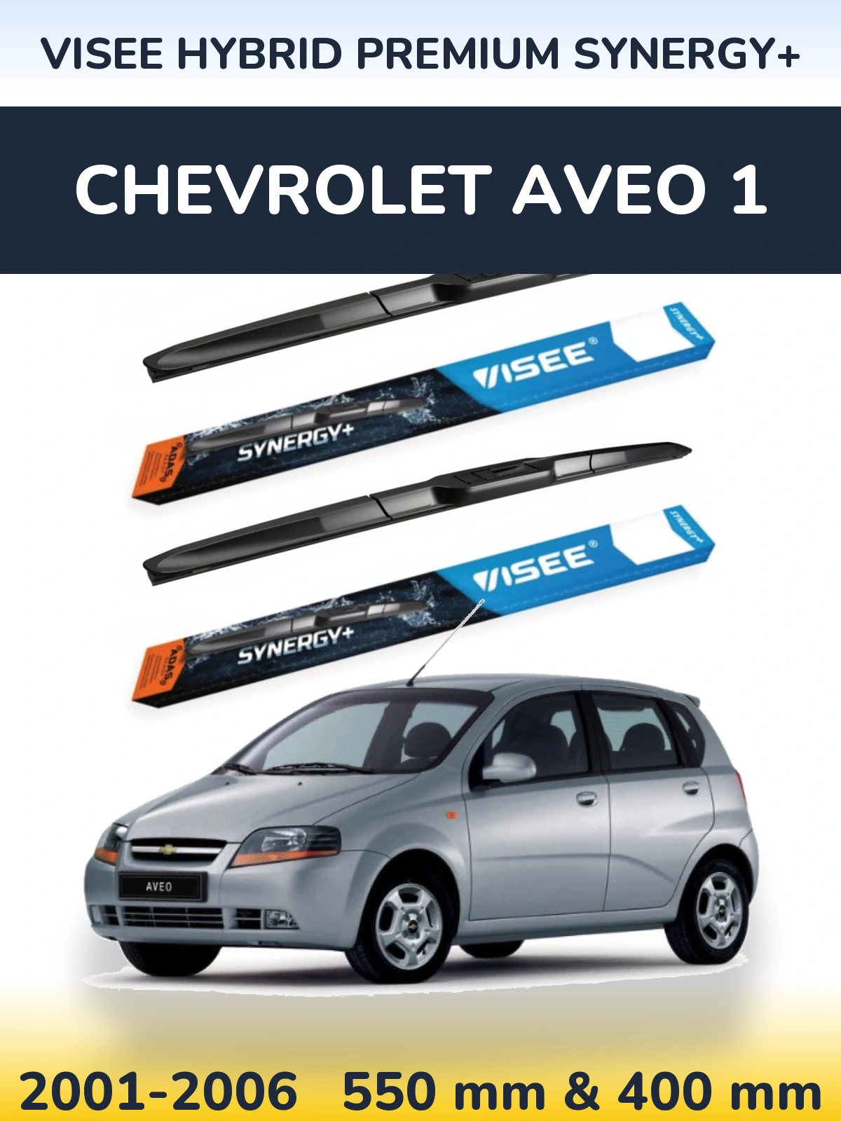 Ștergătoare VISEE HYBRID PREMIUM SYNERGY+ pentru Chevrolet Aveo 1