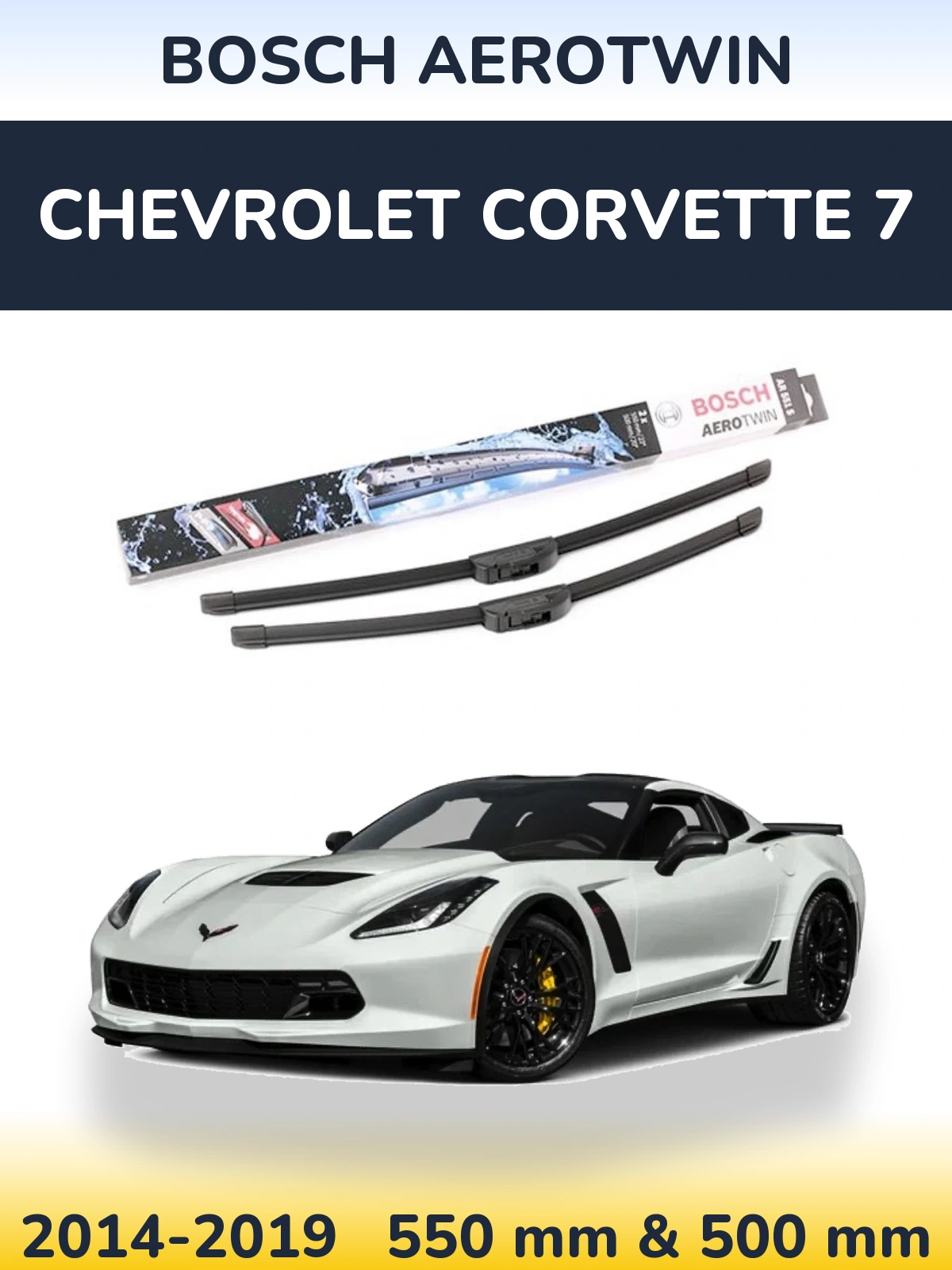 Ștergătoare BOSCH AeroTwin pentru Chevrolet Corvette 7