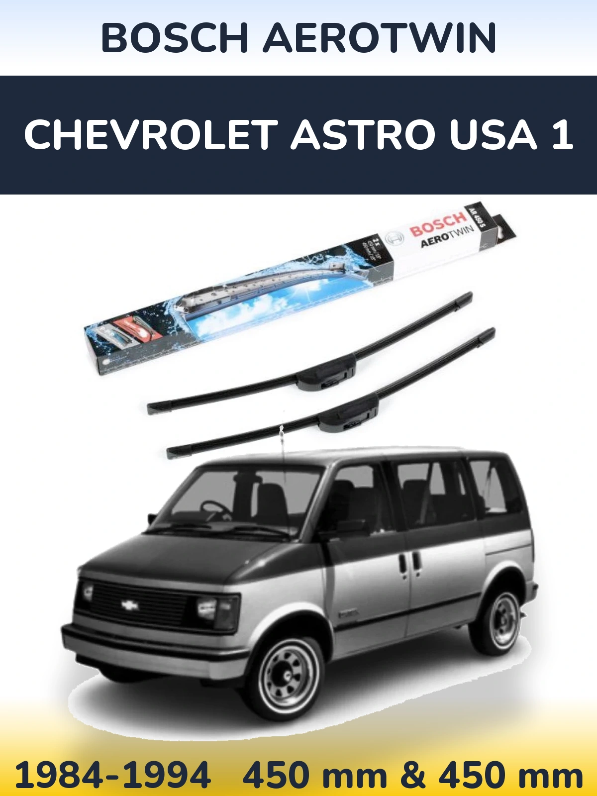 Ștergătoare BOSCH AeroTwin pentru Chevrolet Astro USA 1