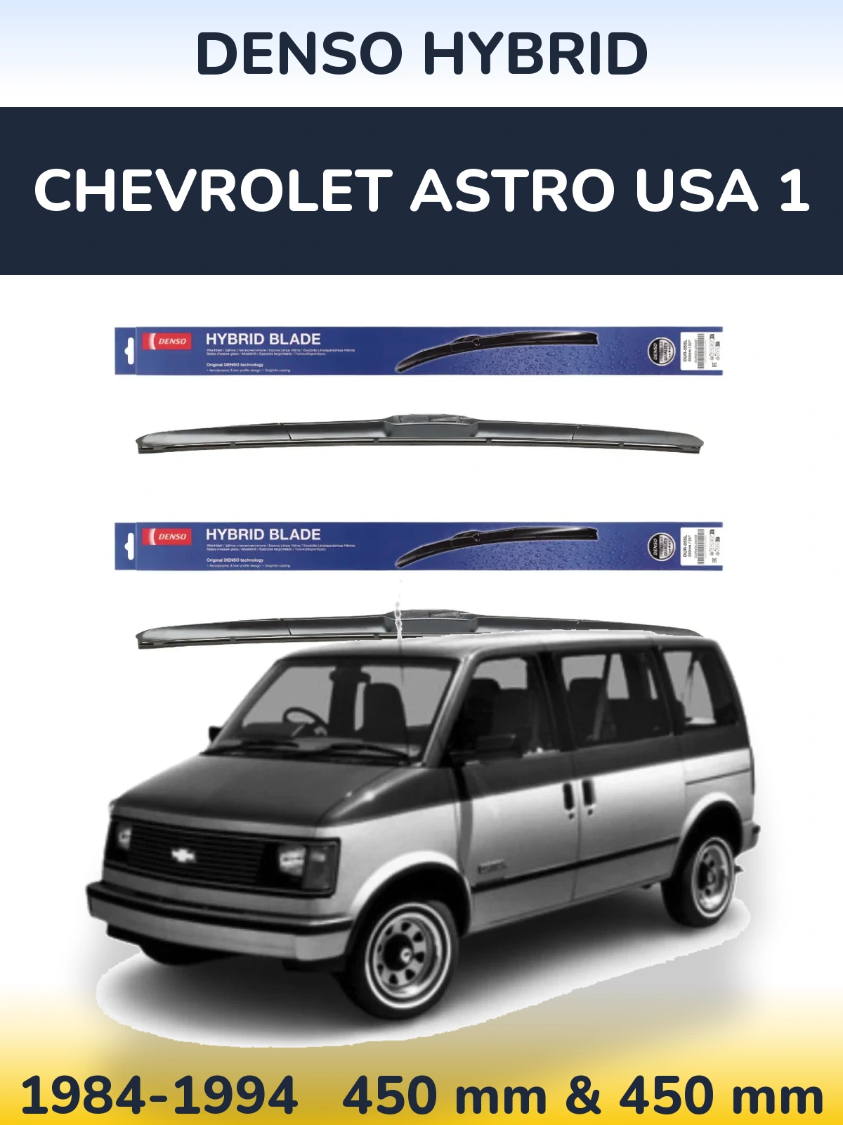 Ștergătoare Denso Hybrid pentru Chevrolet Astro USA 1