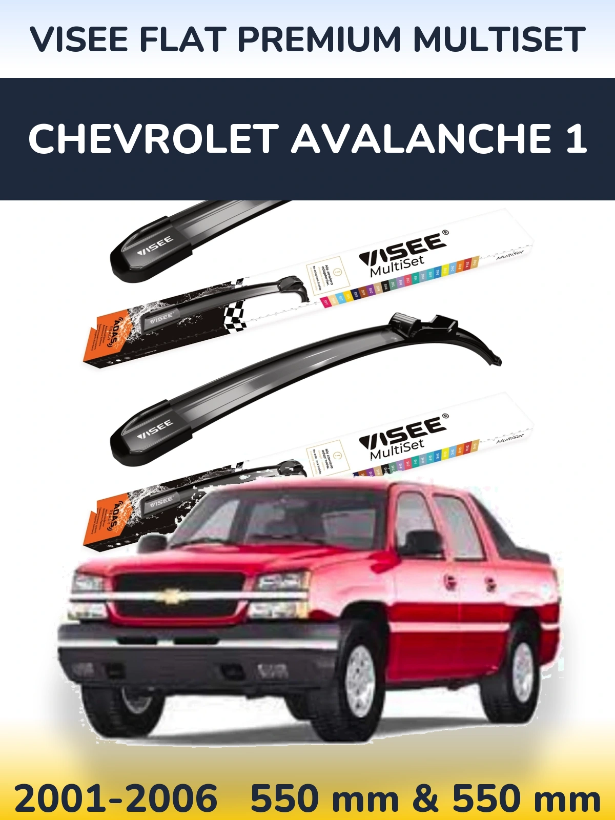 Ștergătoare VISEE FLAT PREMIUM MultiSet pentru Chevrolet Avalanche 1