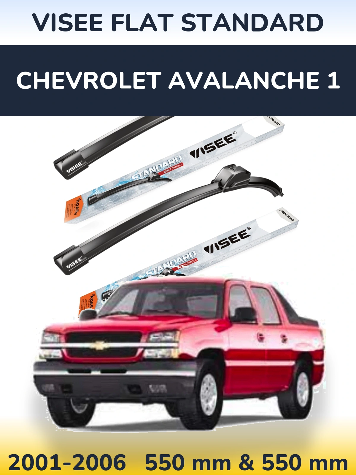 Ștergătoare VISEE FLAT STANDARD pentru Chevrolet Avalanche 1