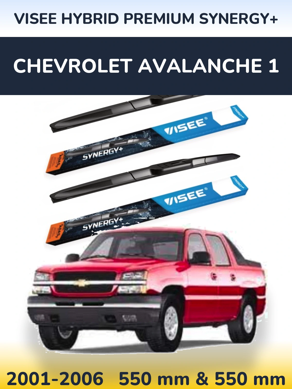 Ștergătoare VISEE HYBRID PREMIUM SYNERGY+ pentru Chevrolet Avalanche 1