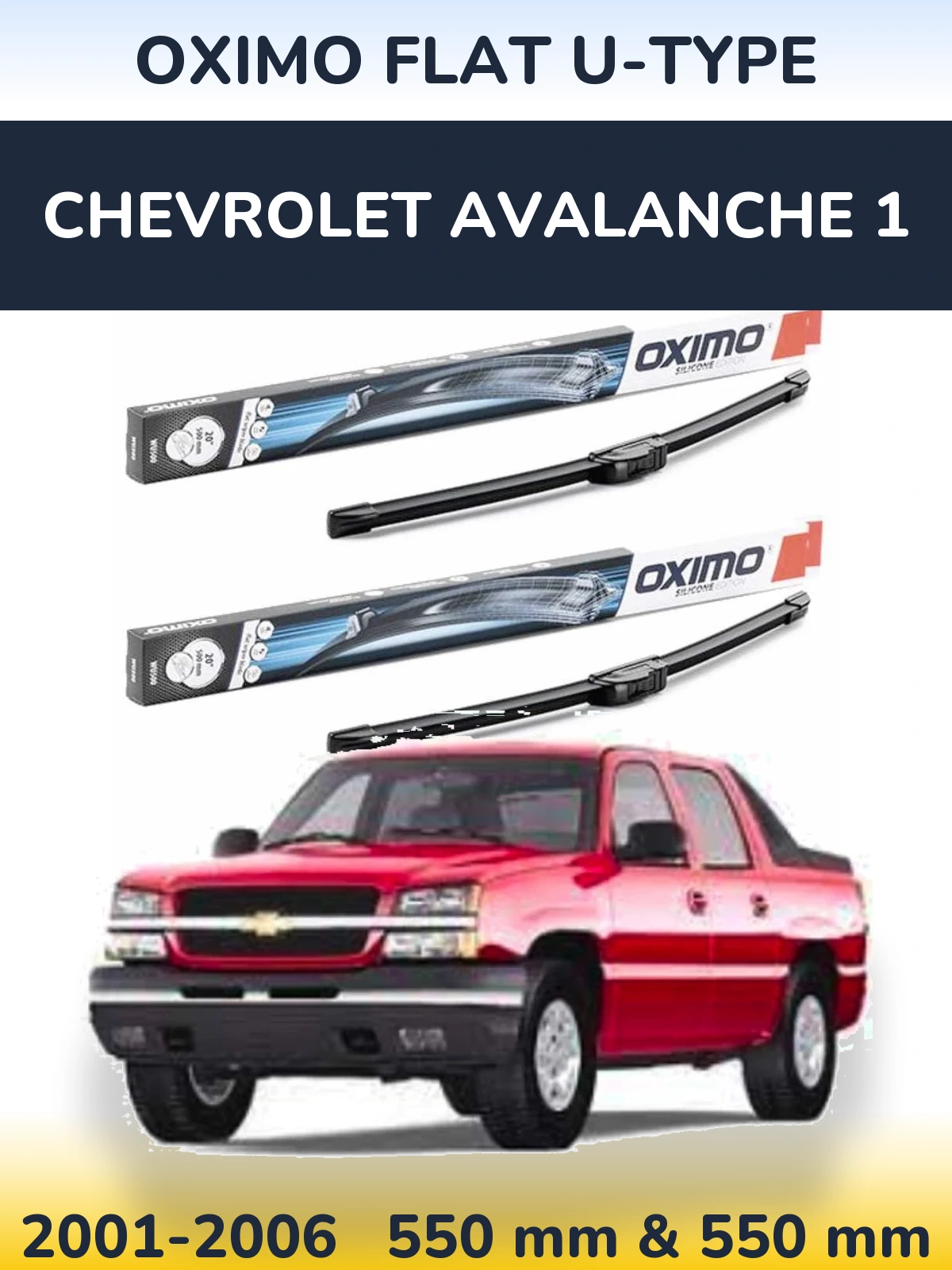 Ștergătoare Oximo Flat U-type pentru Chevrolet Avalanche 1
