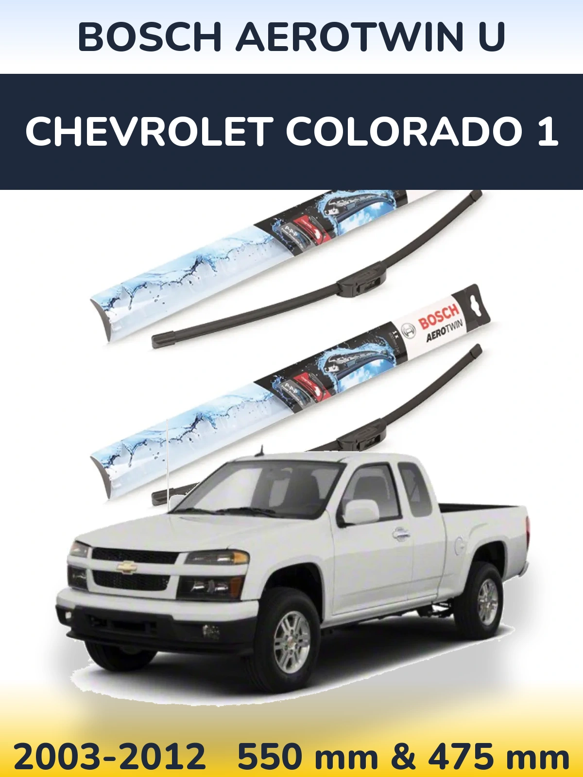 Ștergătoare BOSCH AeroTwin U pentru Chevrolet Colorado 1