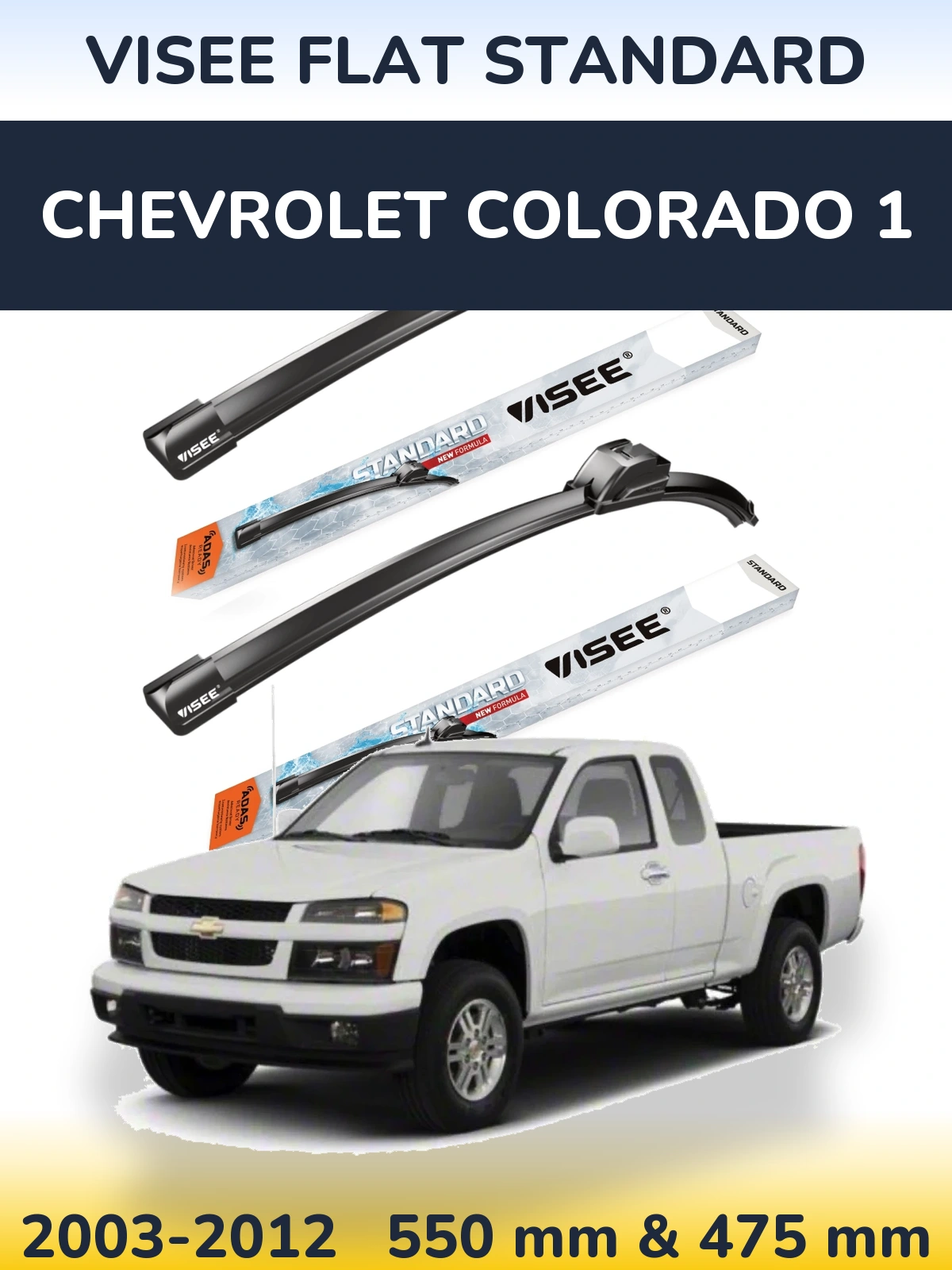 Ștergătoare VISEE FLAT STANDARD pentru Chevrolet Colorado 1