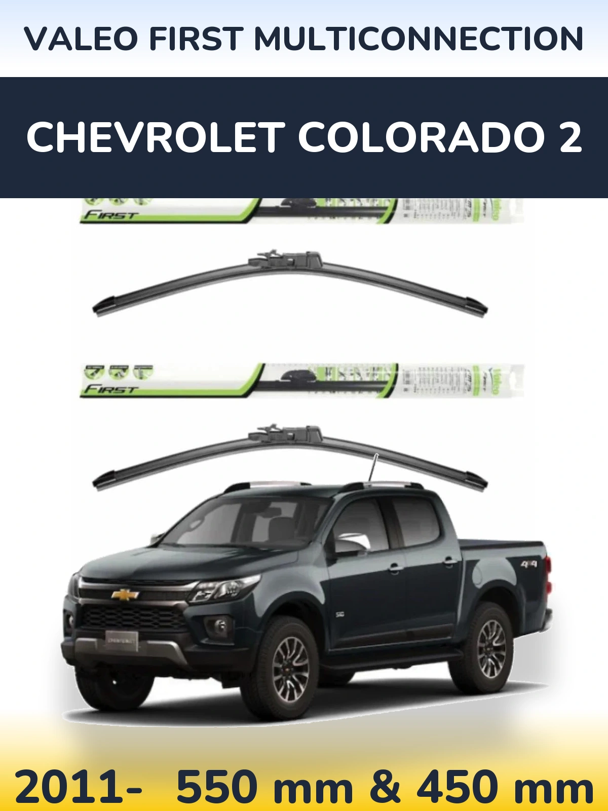 Ștergătoare Valeo First MultiConnection pentru Chevrolet Colorado 2