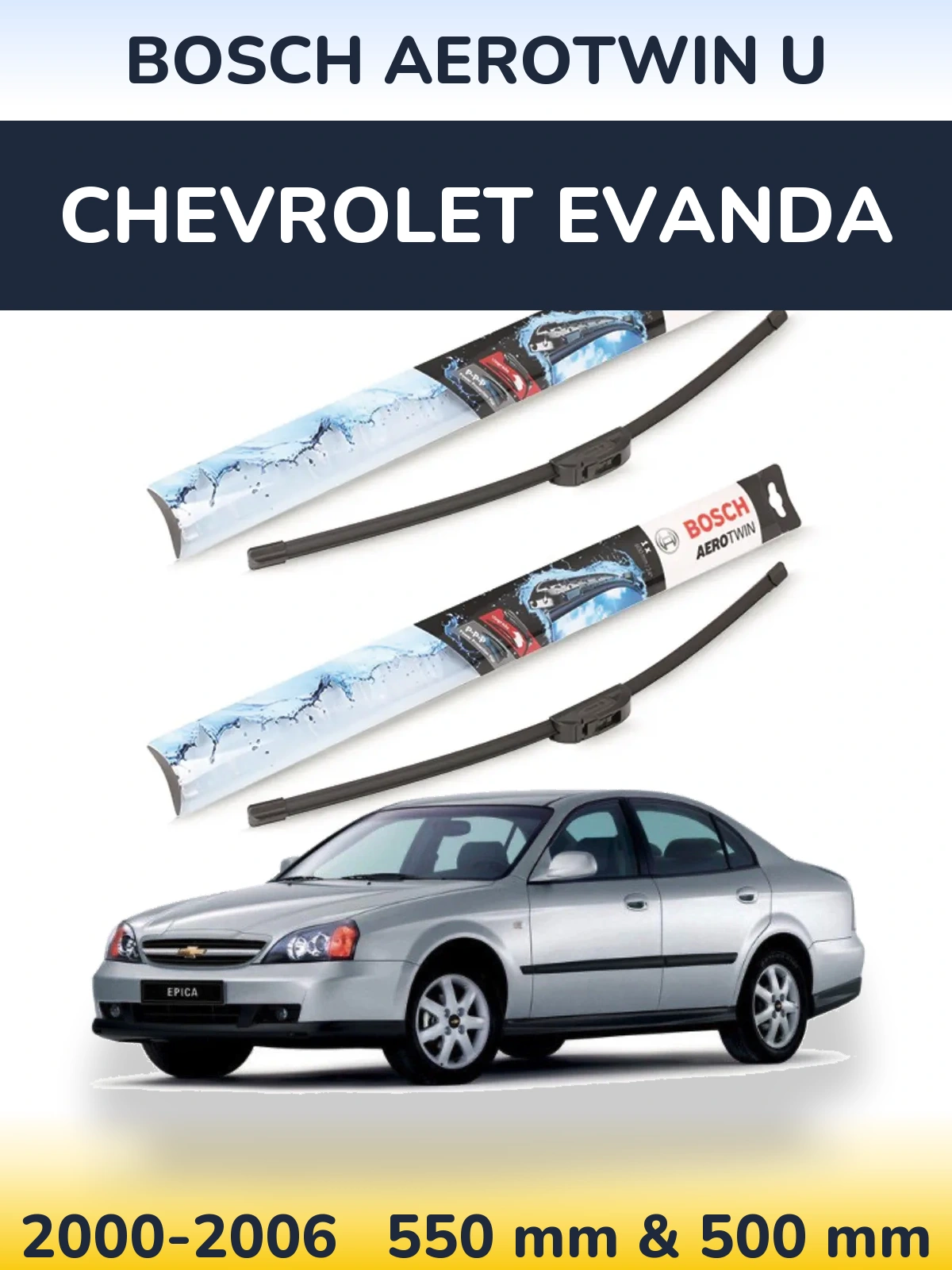 Ștergătoare BOSCH AeroTwin U pentru Chevrolet Evanda