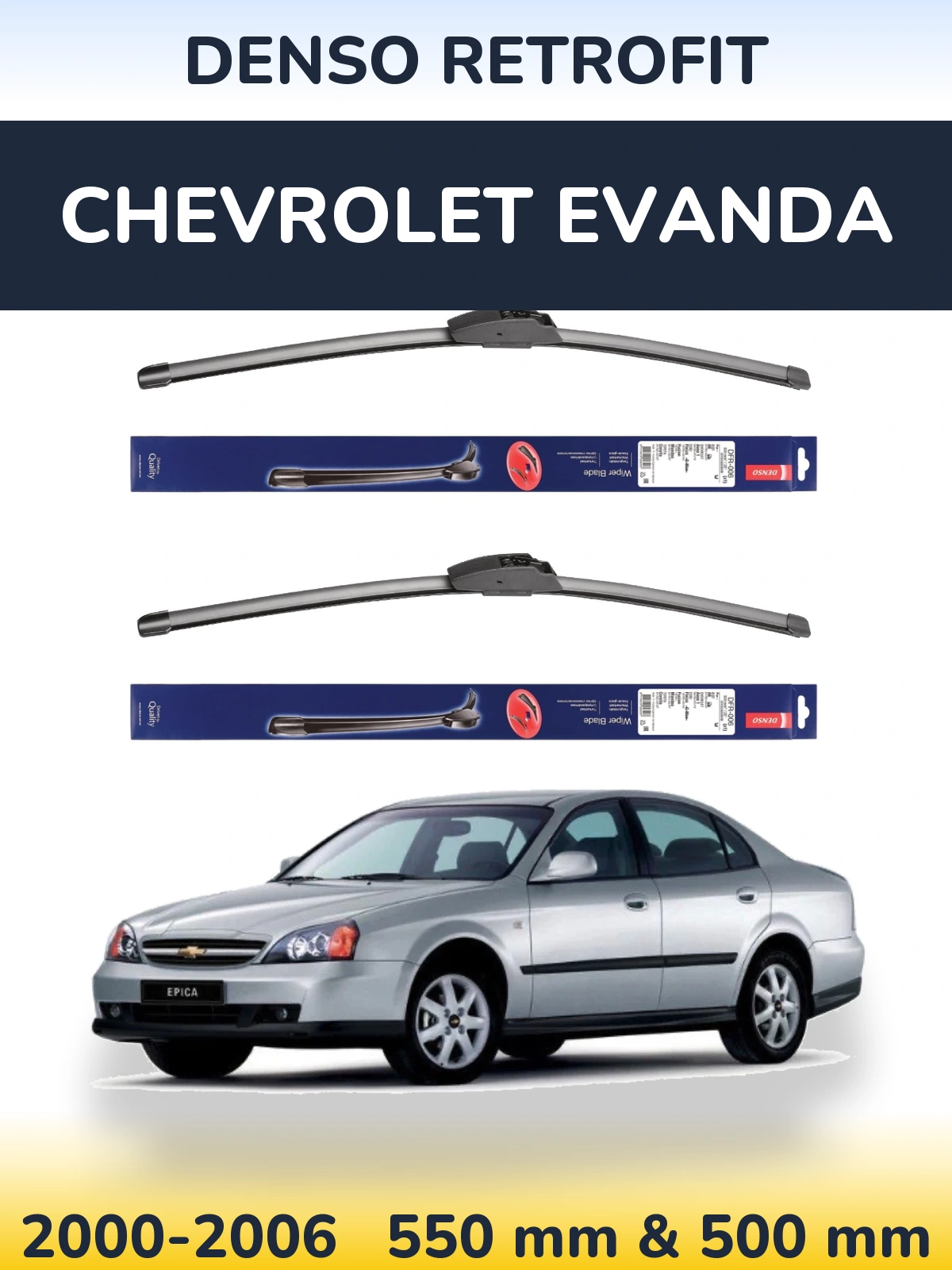 Ștergătoare Denso Retrofit pentru Chevrolet Evanda