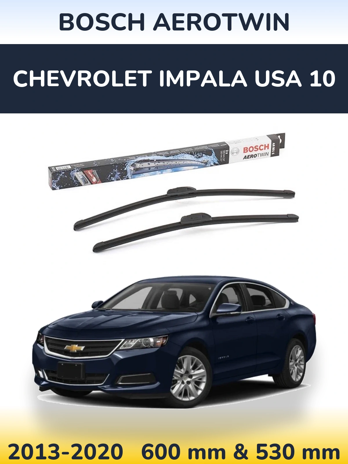 Ștergătoare BOSCH AeroTwin pentru Chevrolet Impala USA 10