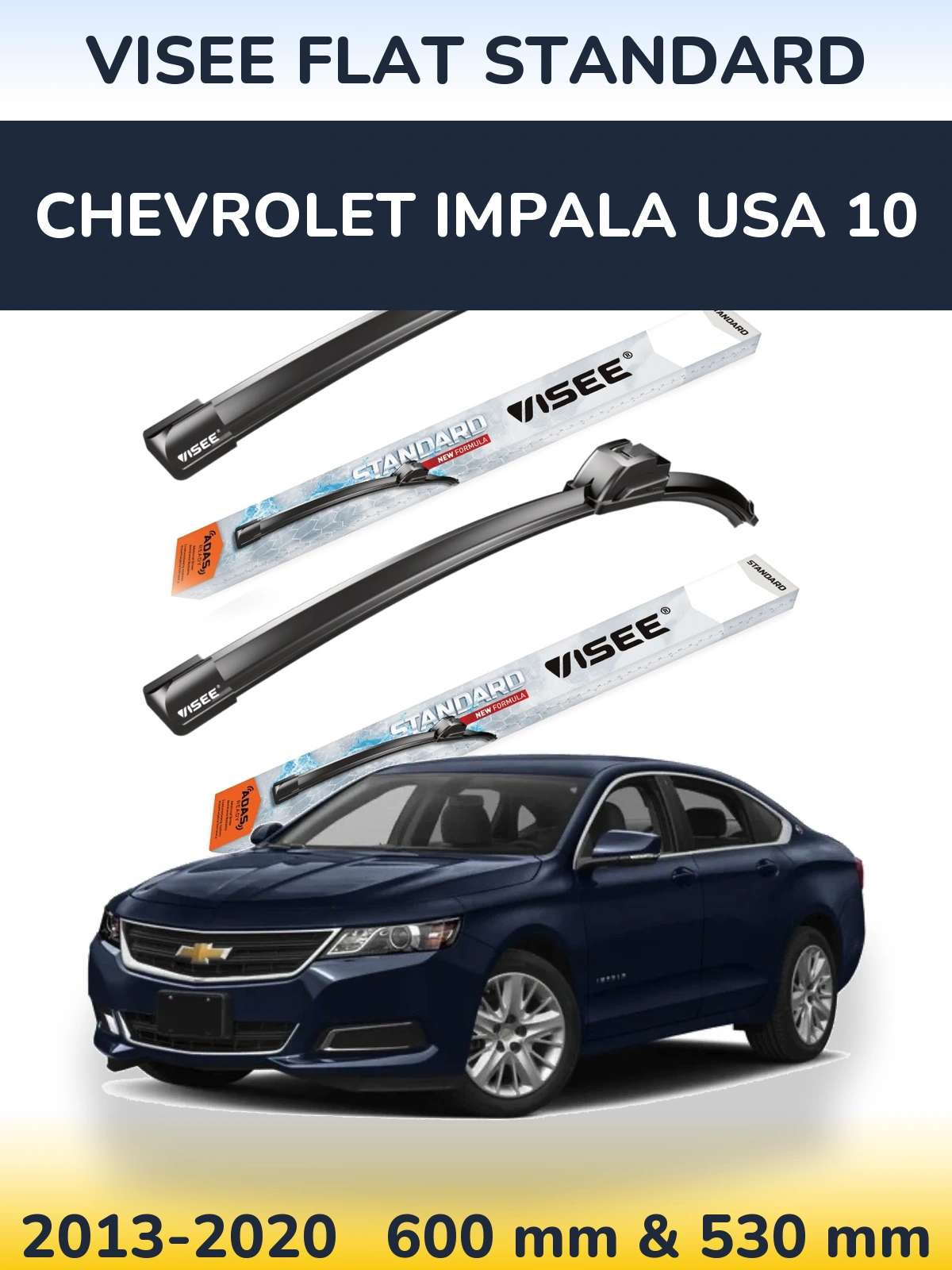 Ștergătoare VISEE FLAT STANDARD pentru Chevrolet Impala USA 10