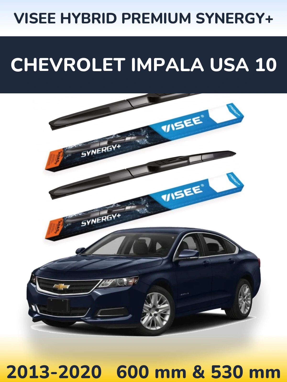 Ștergătoare VISEE HYBRID PREMIUM SYNERGY+ pentru Chevrolet Impala USA 10