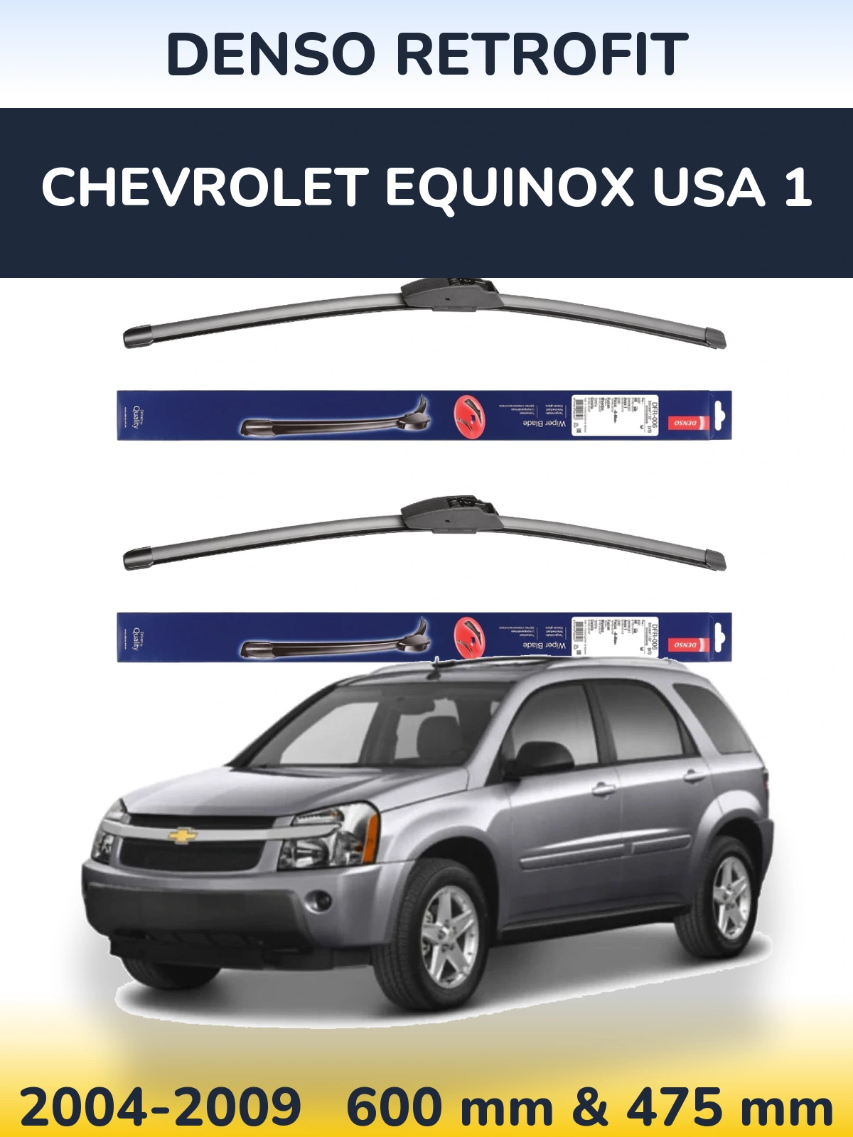 Ștergătoare Denso Retrofit pentru Chevrolet Equinox USA 1
