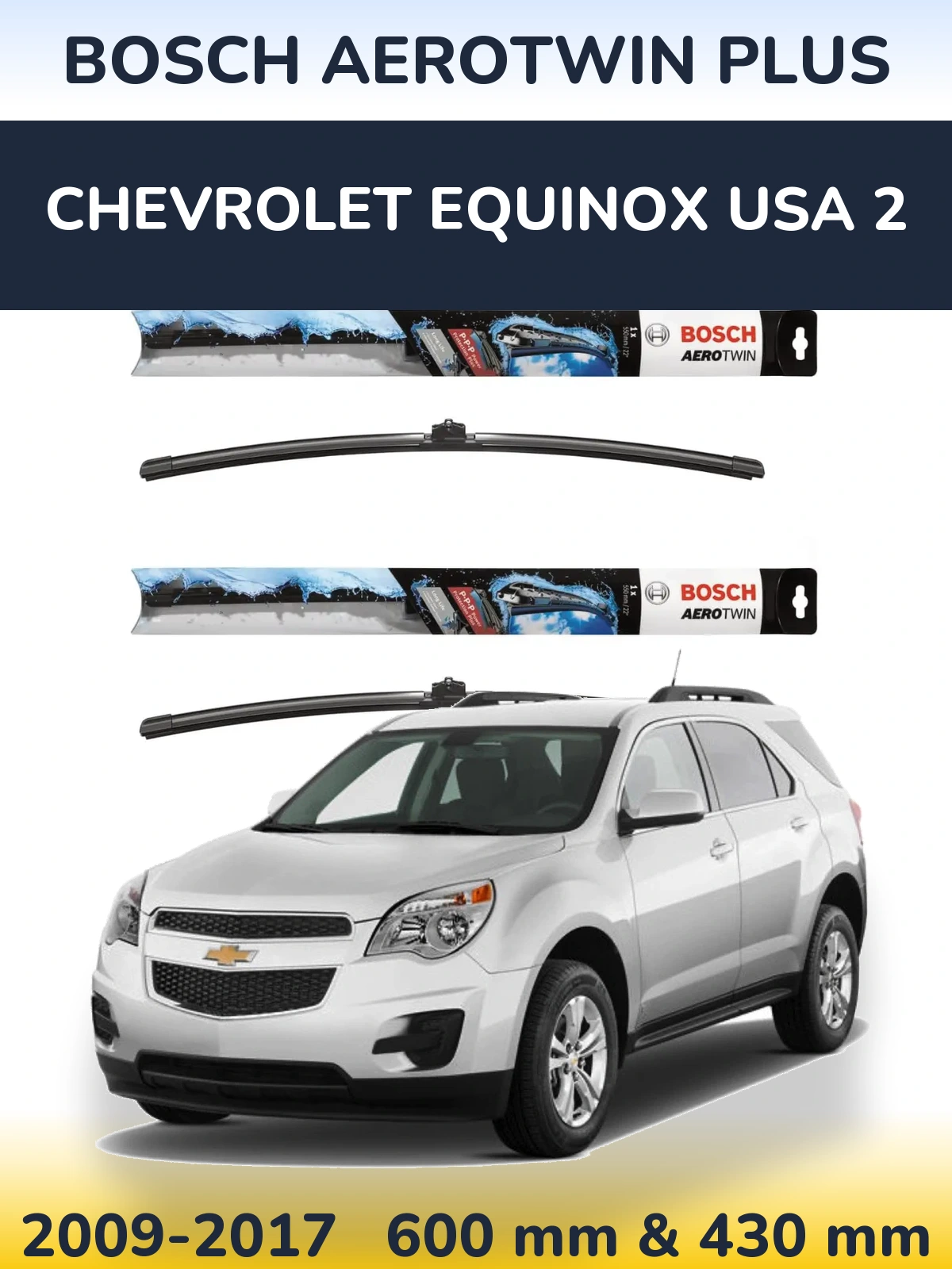 Ștergătoare BOSCH AeroTwin Plus pentru Chevrolet Equinox USA 2