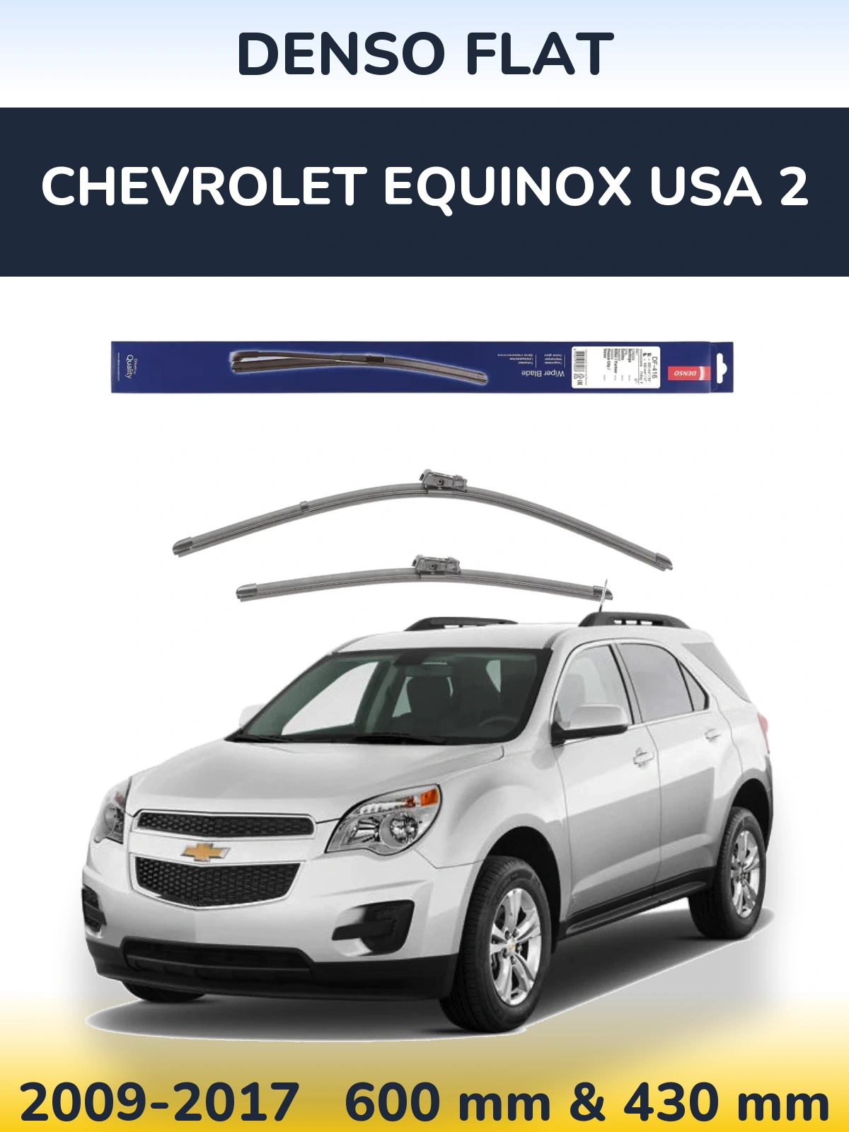 Ștergătoare Denso Flat pentru Chevrolet Equinox USA 2