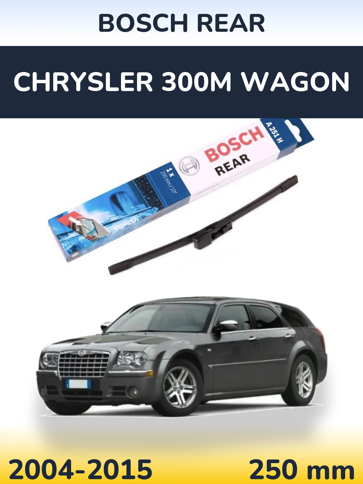 Задня щітка BOSCH Rear 250 мм для Chrysler 300M Wagon 2004-2015