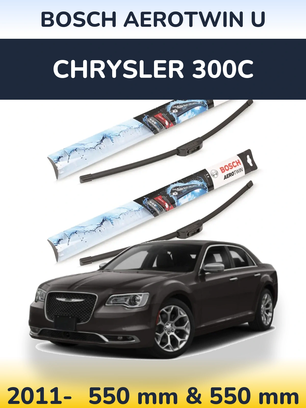 Ștergătoare BOSCH AeroTwin U pentru Chrysler 300C
