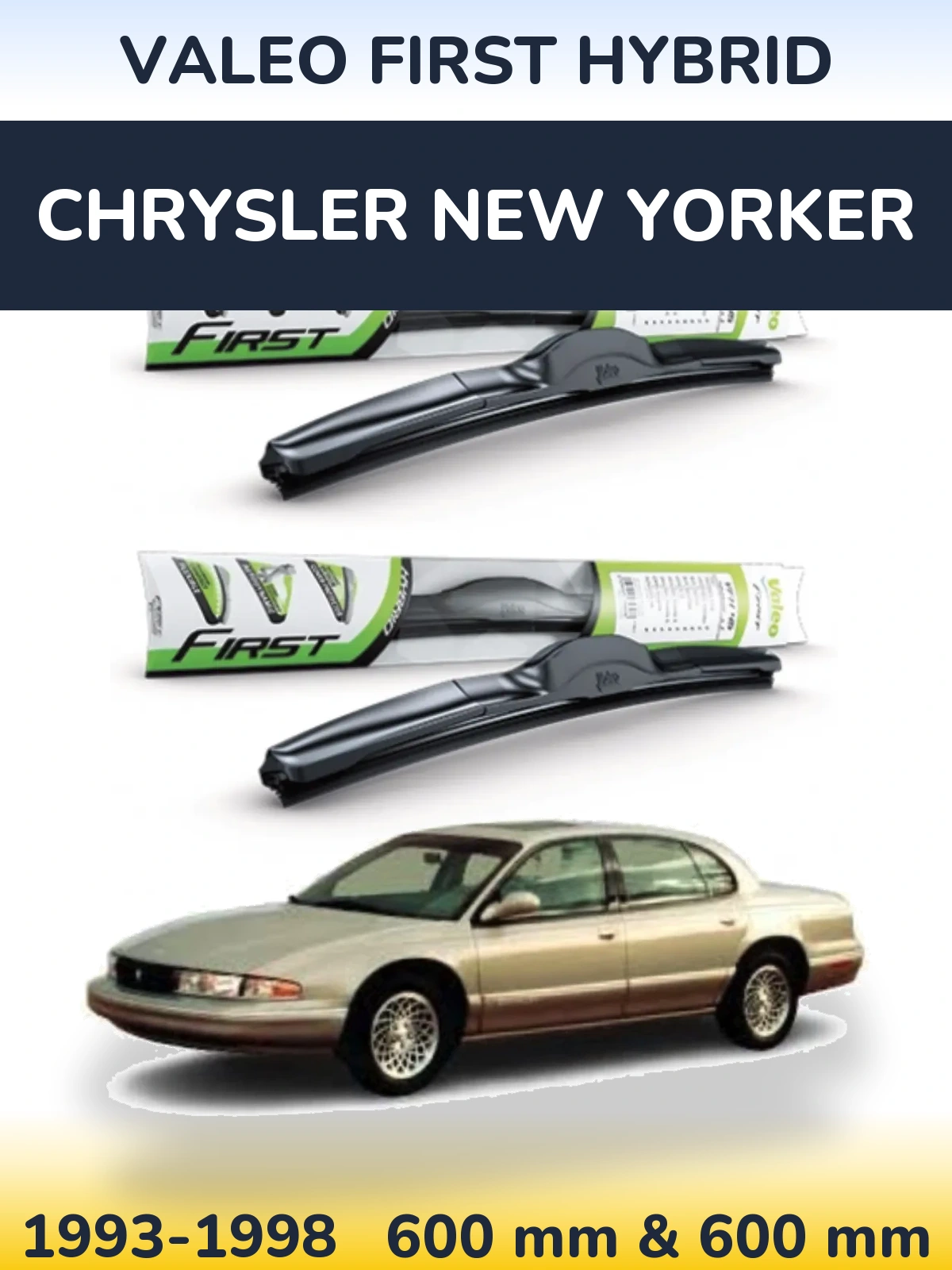 Комплект передних дворников Valeo First Hybrid 600 & 600 мм для Chrysler New Yorker 1993-1998