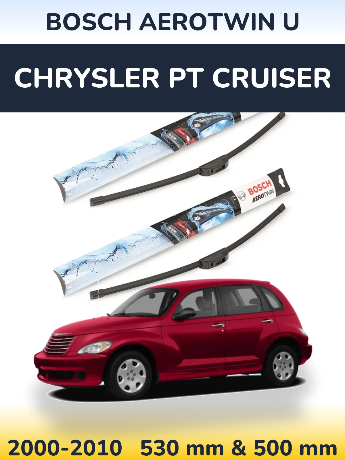 Ștergătoare BOSCH AeroTwin U pentru Chrysler PT Cruiser