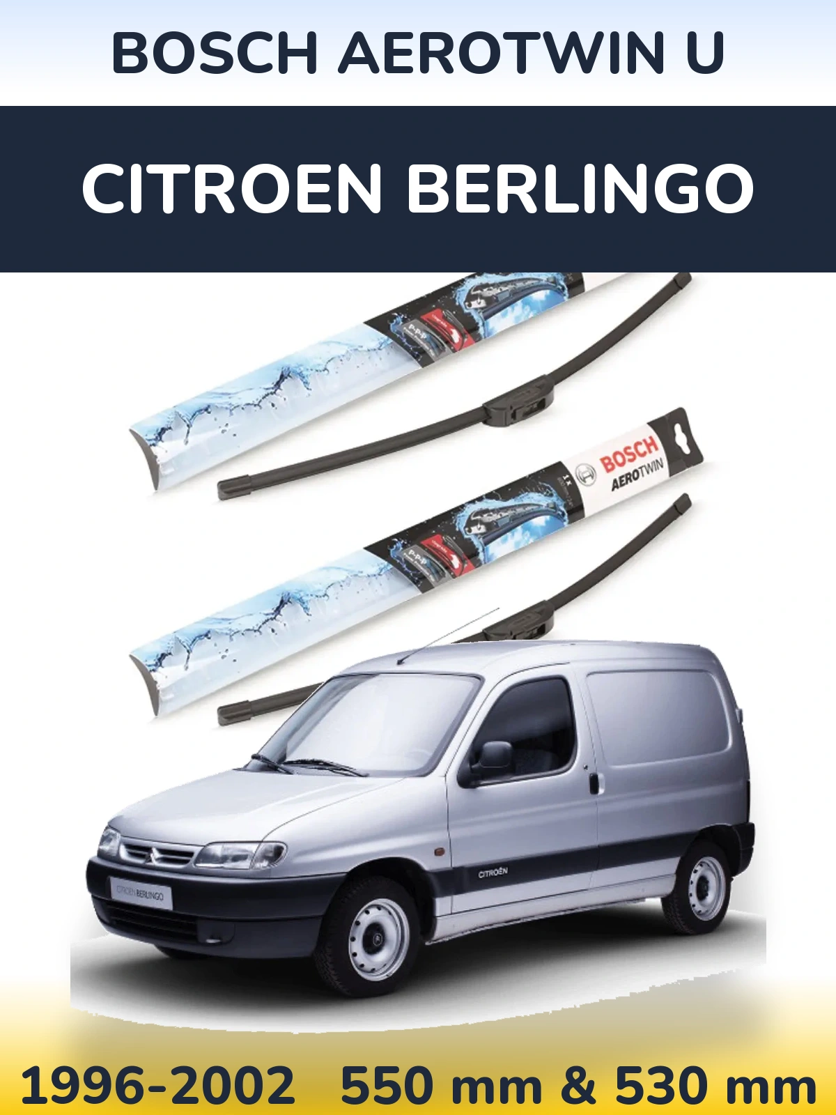 Ștergătoare BOSCH AeroTwin U pentru Citroen Berlingo