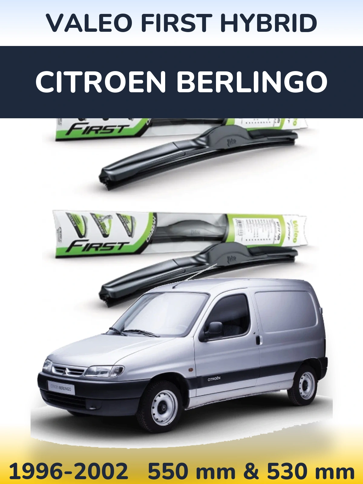 Ștergătoare Valeo First Hybrid pentru Citroen Berlingo
