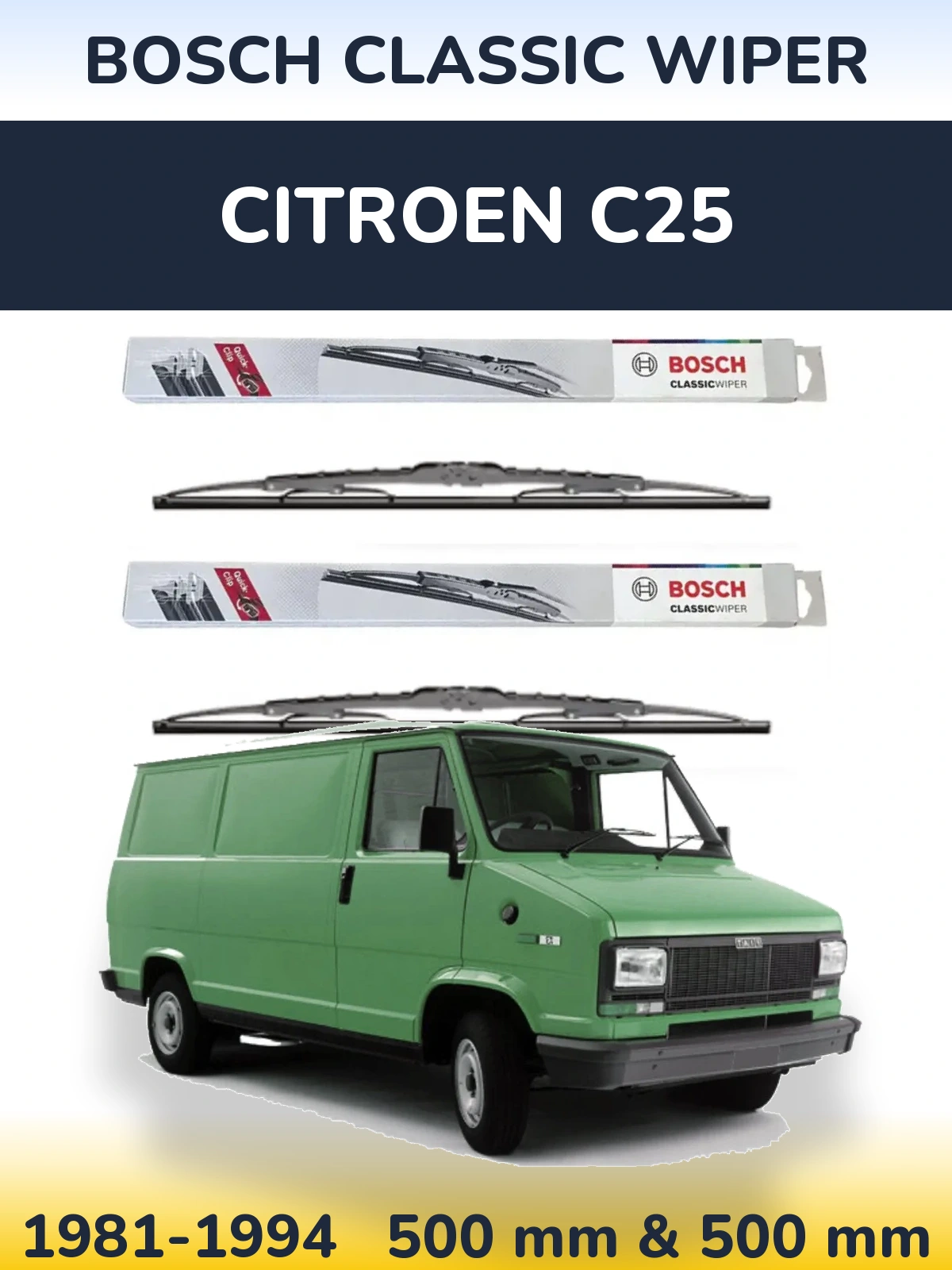 Front wiper blade set BOSCH Classic Wiper 500 & 500 mm for Citroen C25 1981-1994