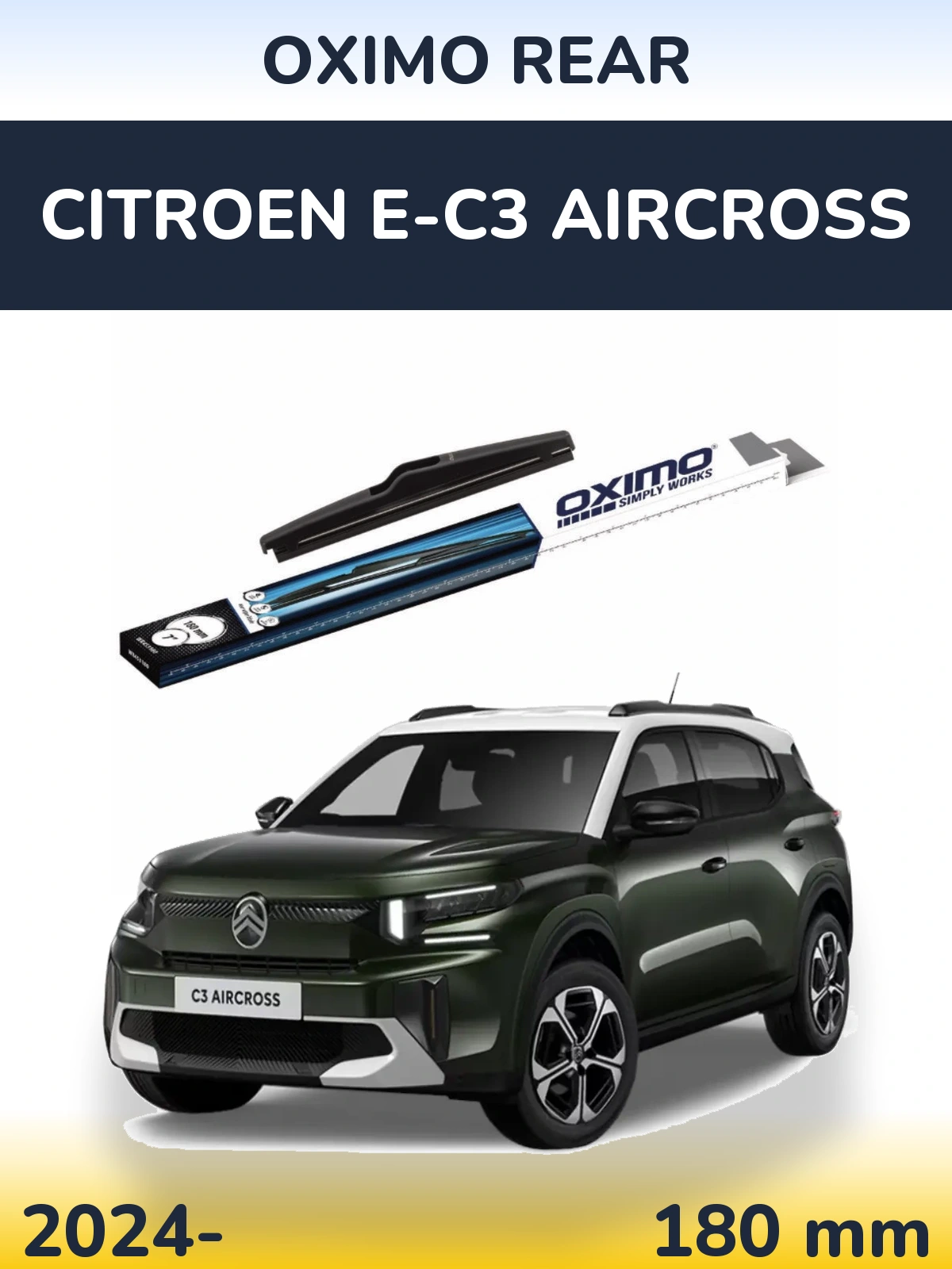 Ștergătoare Oximo Rear pentru Citroen e-C3 Aircross