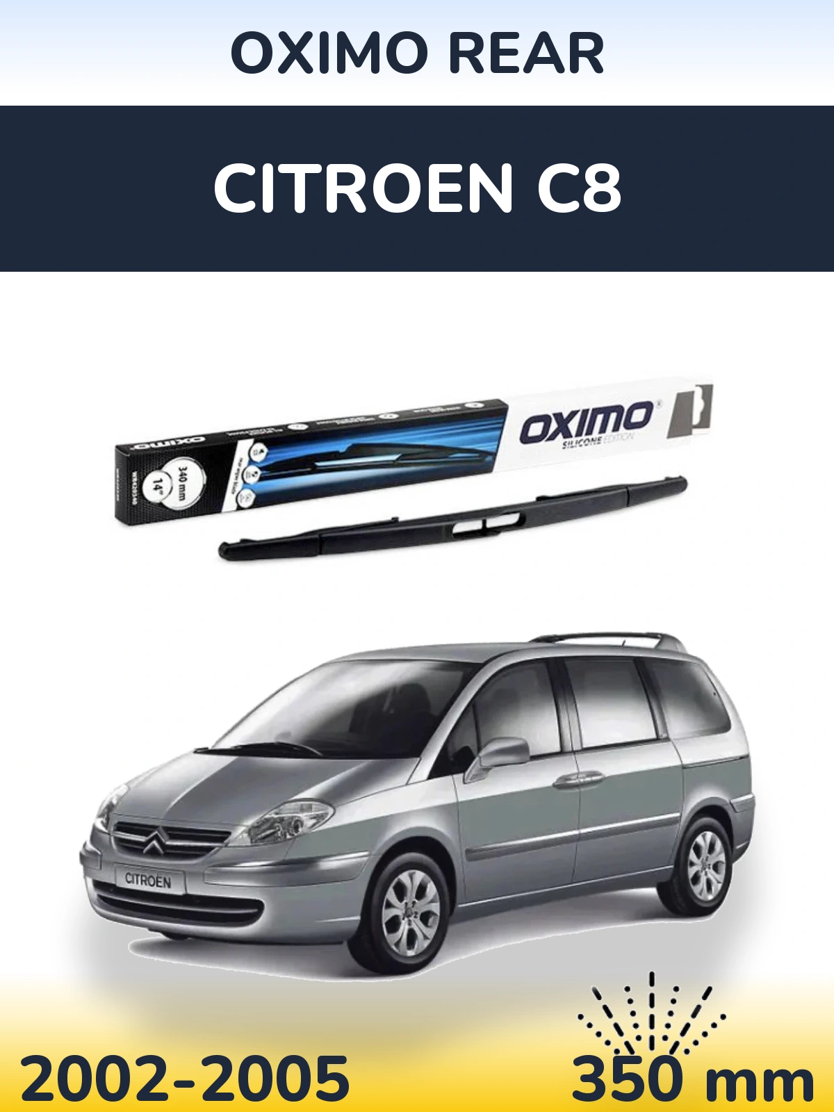 Ștergătoare Oximo Rear pentru Citroen C8