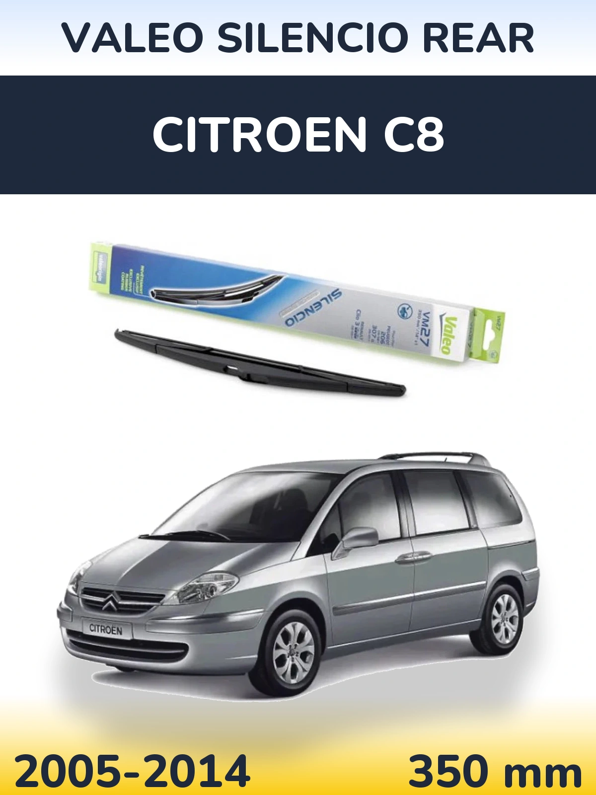 Ștergătoare Valeo Silencio Rear pentru Citroen C8
