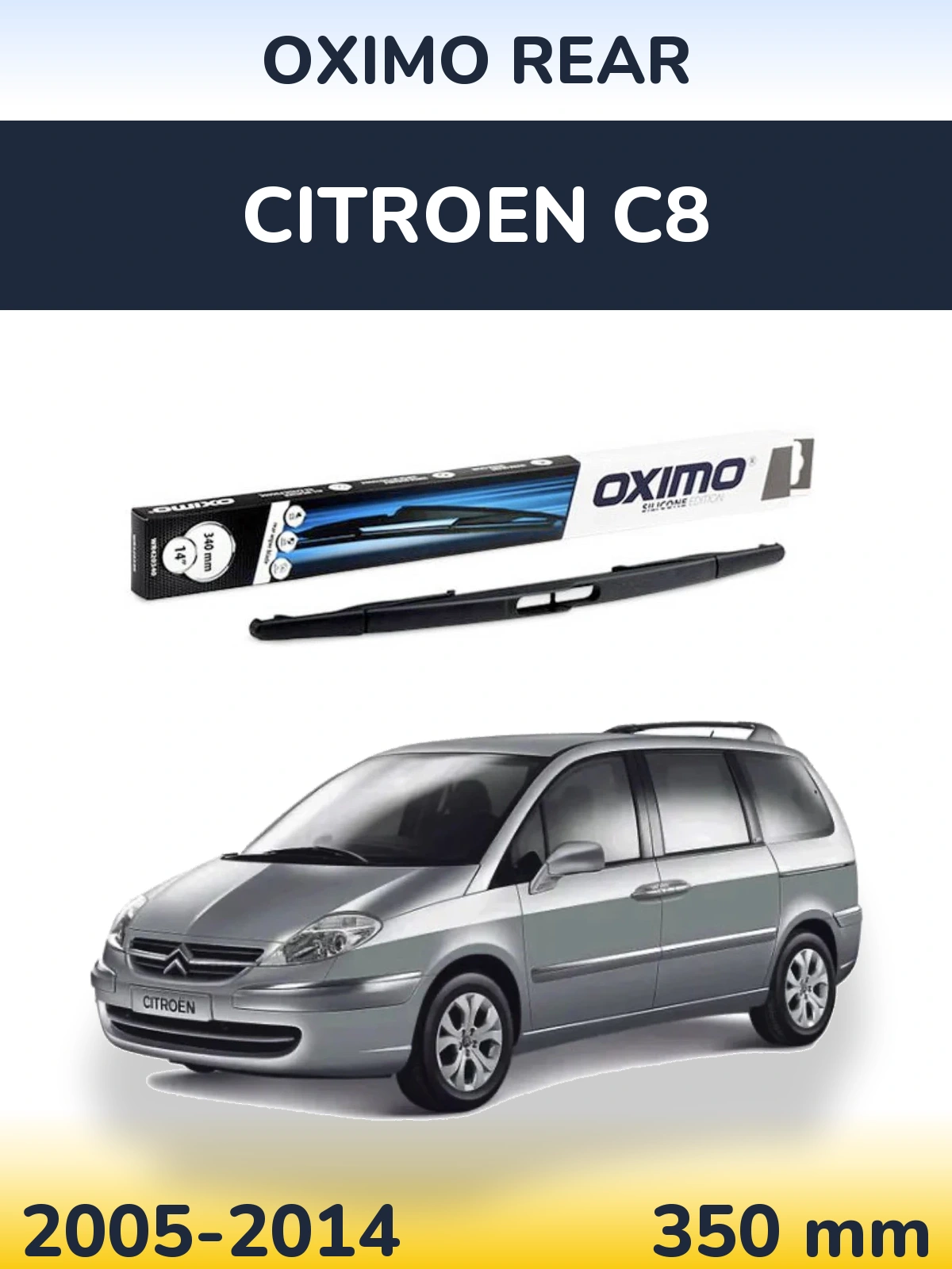Ștergătoare Oximo Rear pentru Citroen C8