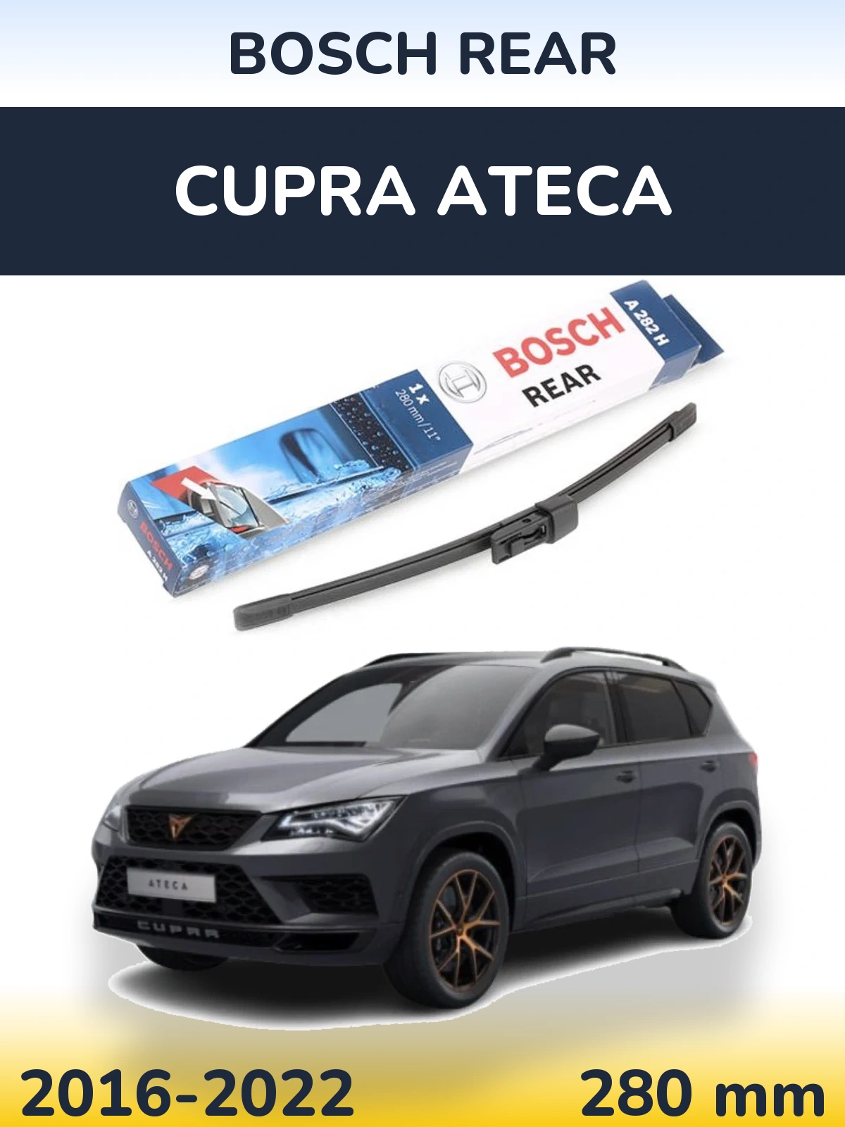 Ștergătoare BOSCH Rear pentru Cupra Ateca