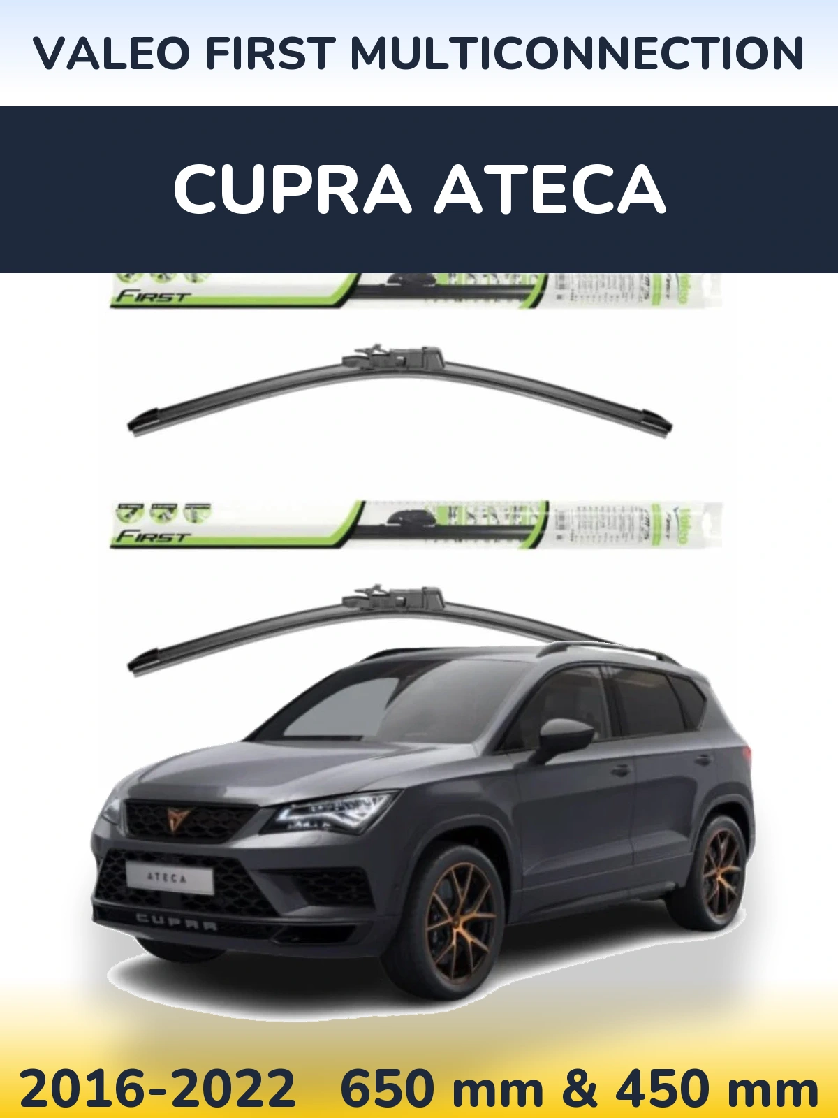 Ștergătoare Valeo First MultiConnection pentru Cupra Ateca