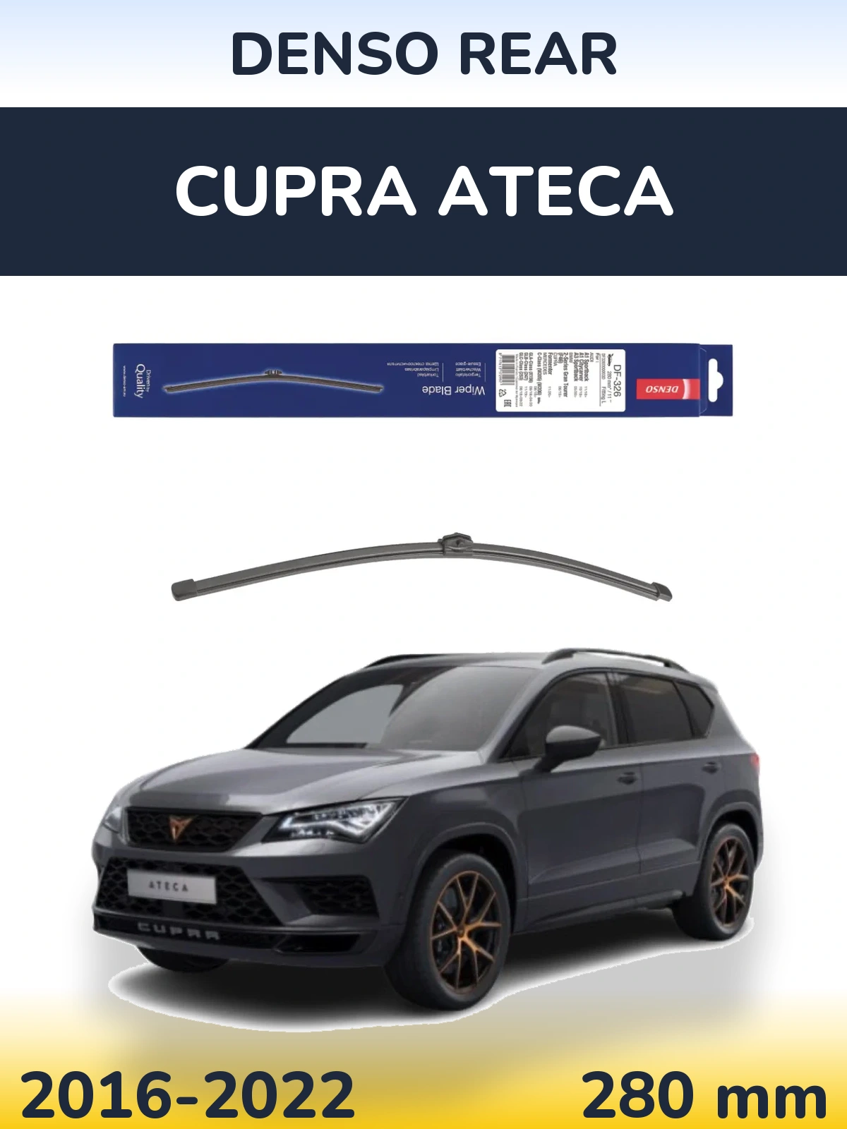 Ștergătoare Denso Rear pentru Cupra Ateca