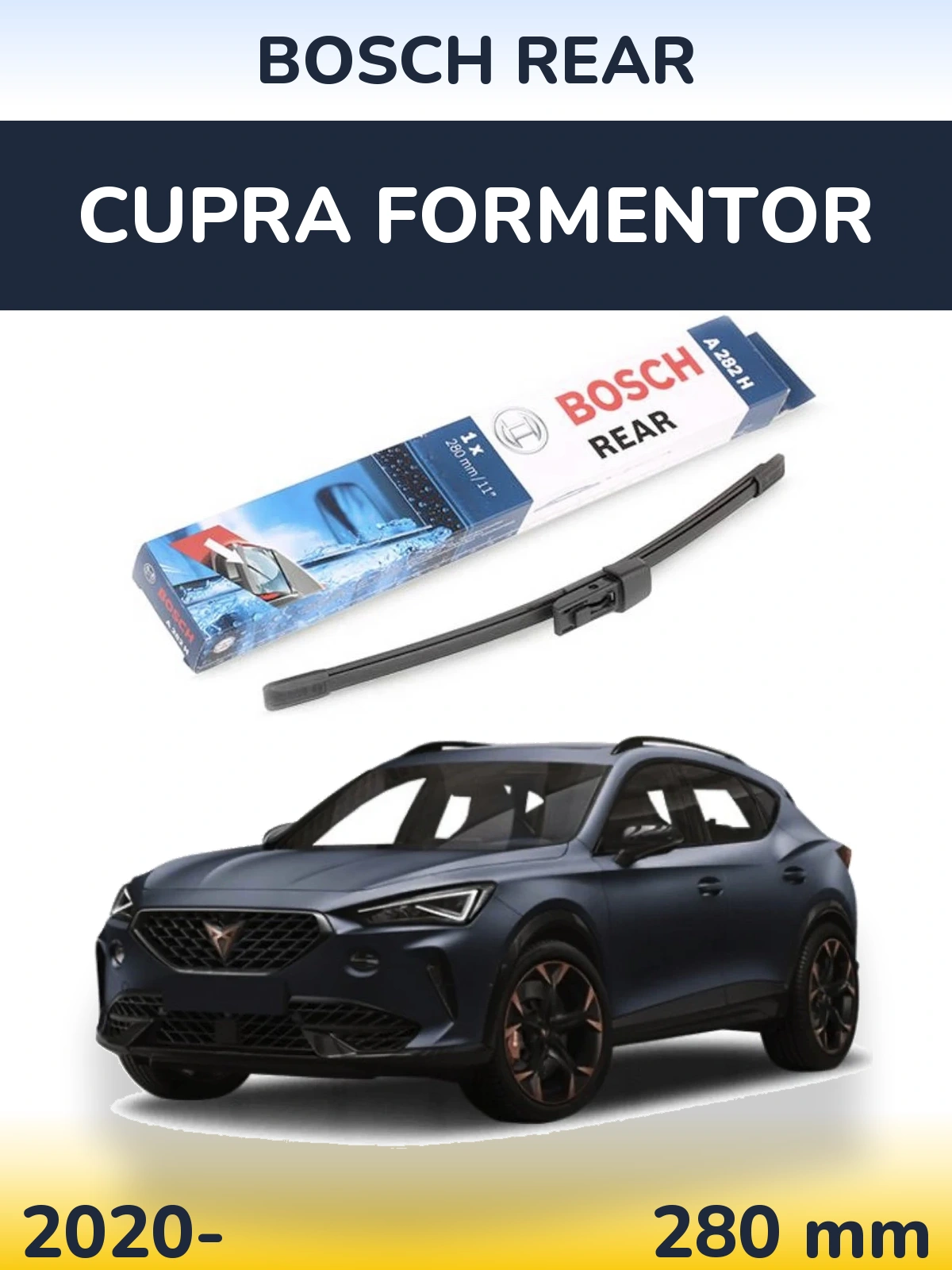 Ștergătoare BOSCH Rear pentru Cupra Formentor