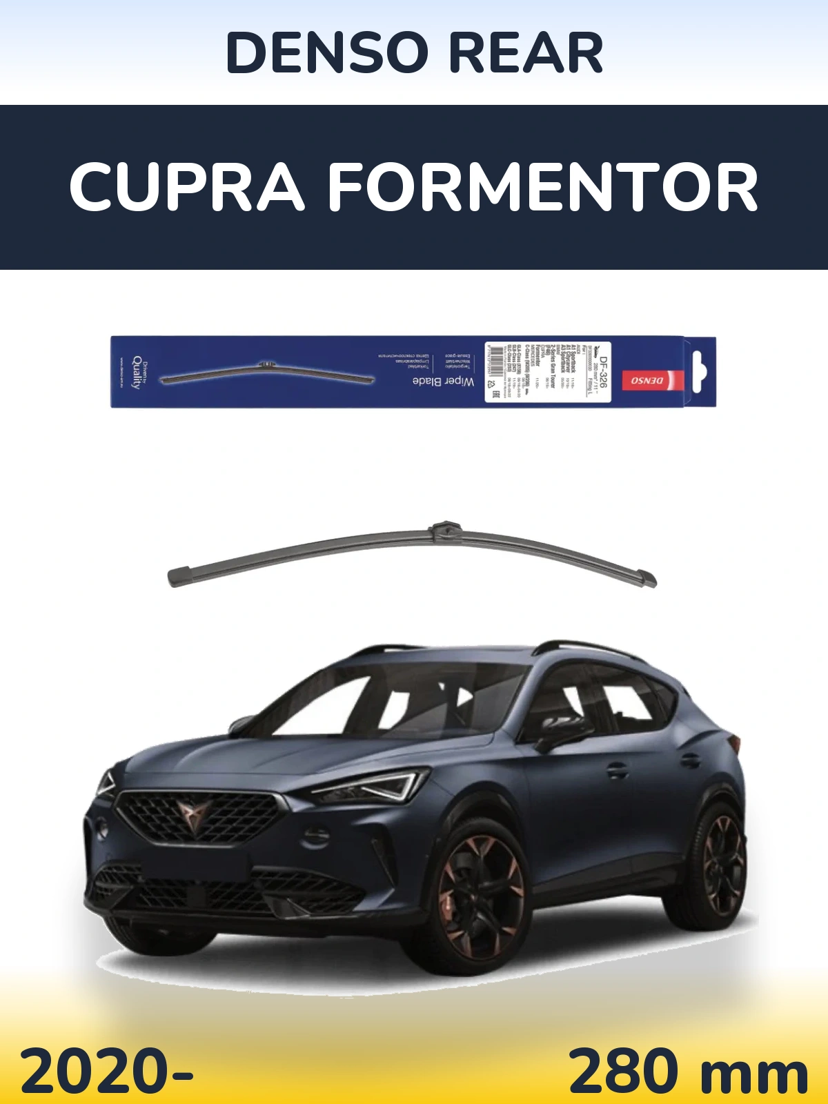 Ștergătoare Denso Rear pentru Cupra Formentor