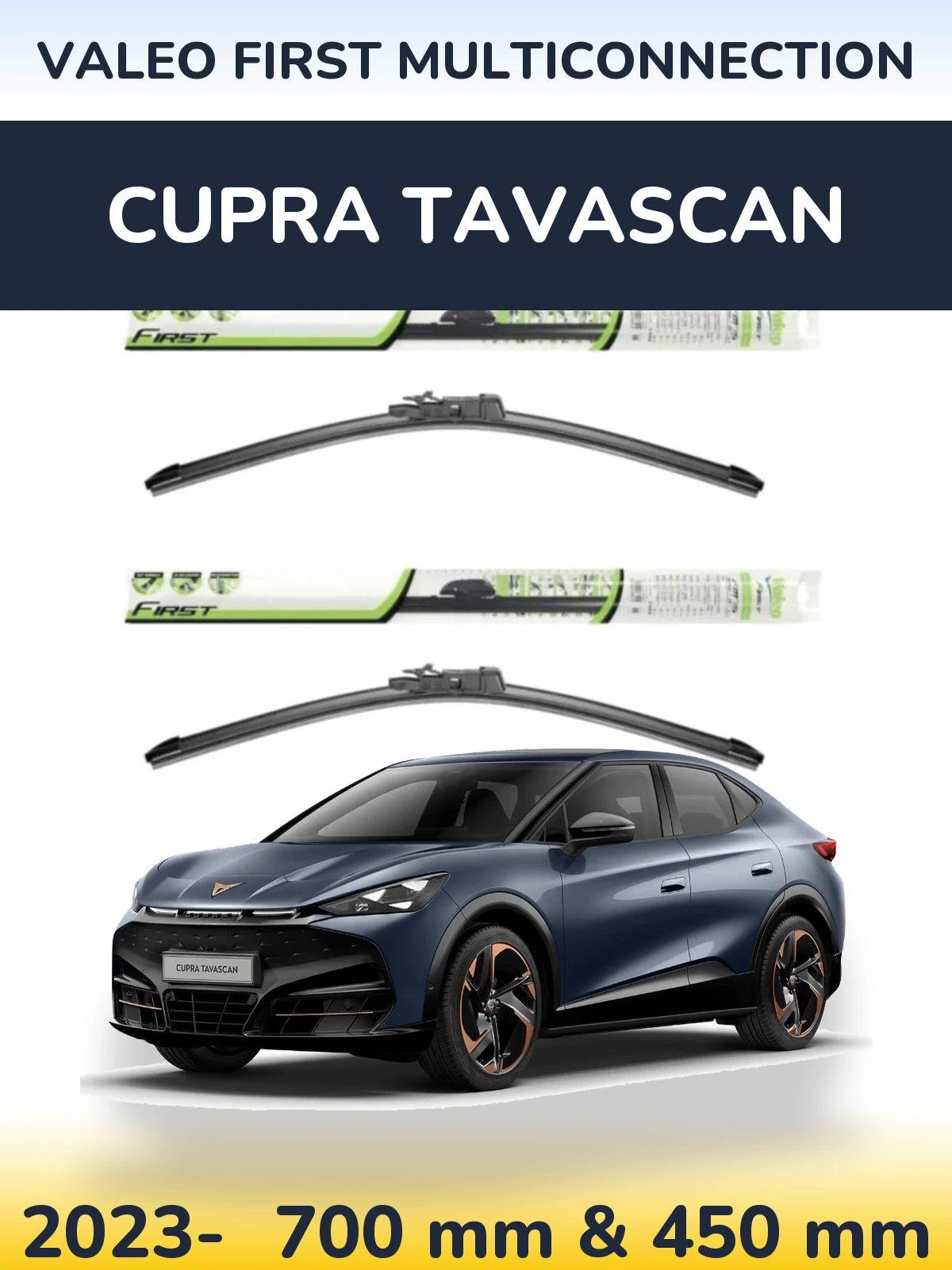 Ștergătoare Valeo First MultiConnection pentru Cupra Tavascan