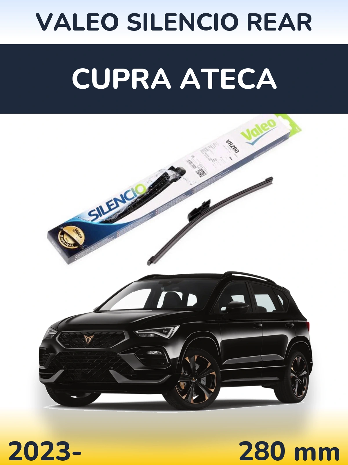 Ștergătoare Valeo Silencio Rear pentru Cupra Ateca