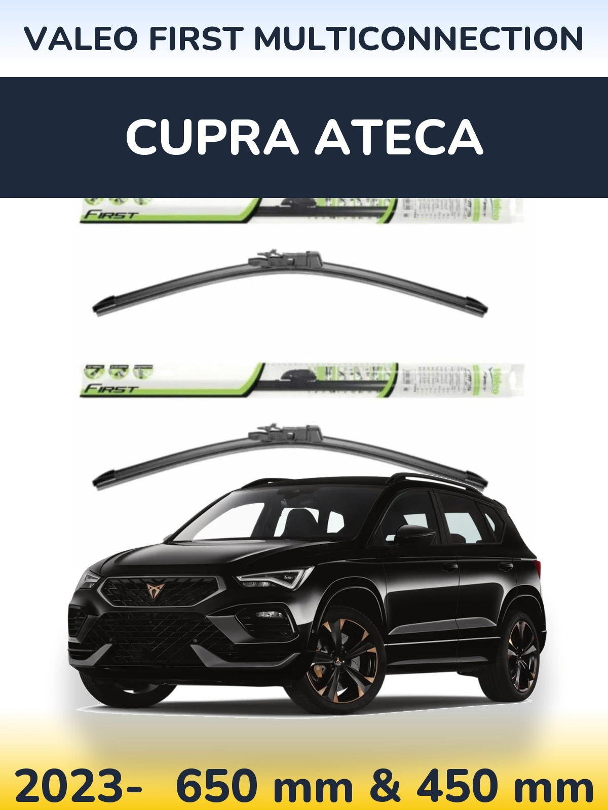 Ștergătoare Valeo First MultiConnection pentru Cupra Ateca