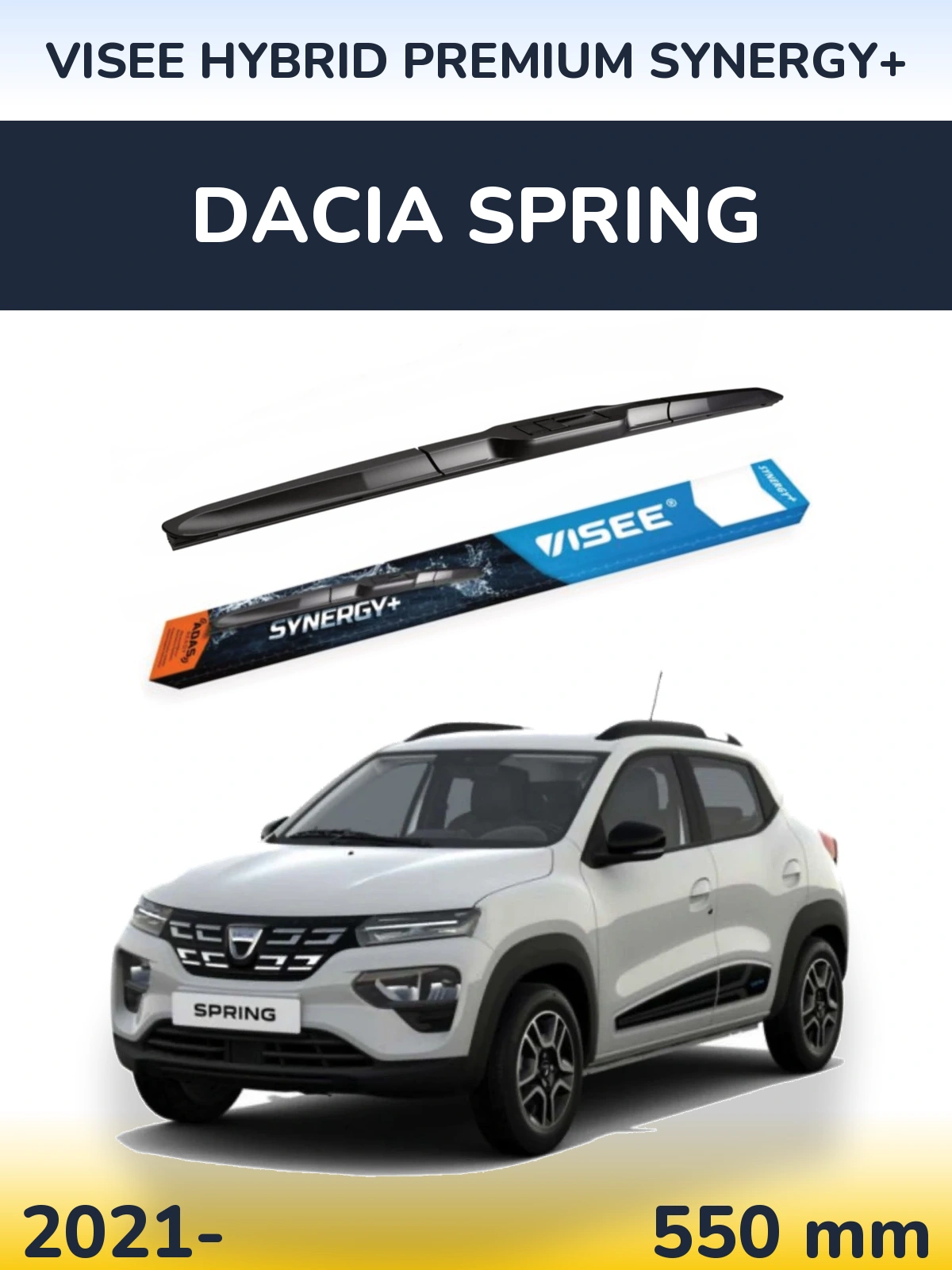 Ștergătoare VISEE HYBRID PREMIUM SYNERGY+ pentru Dacia Spring