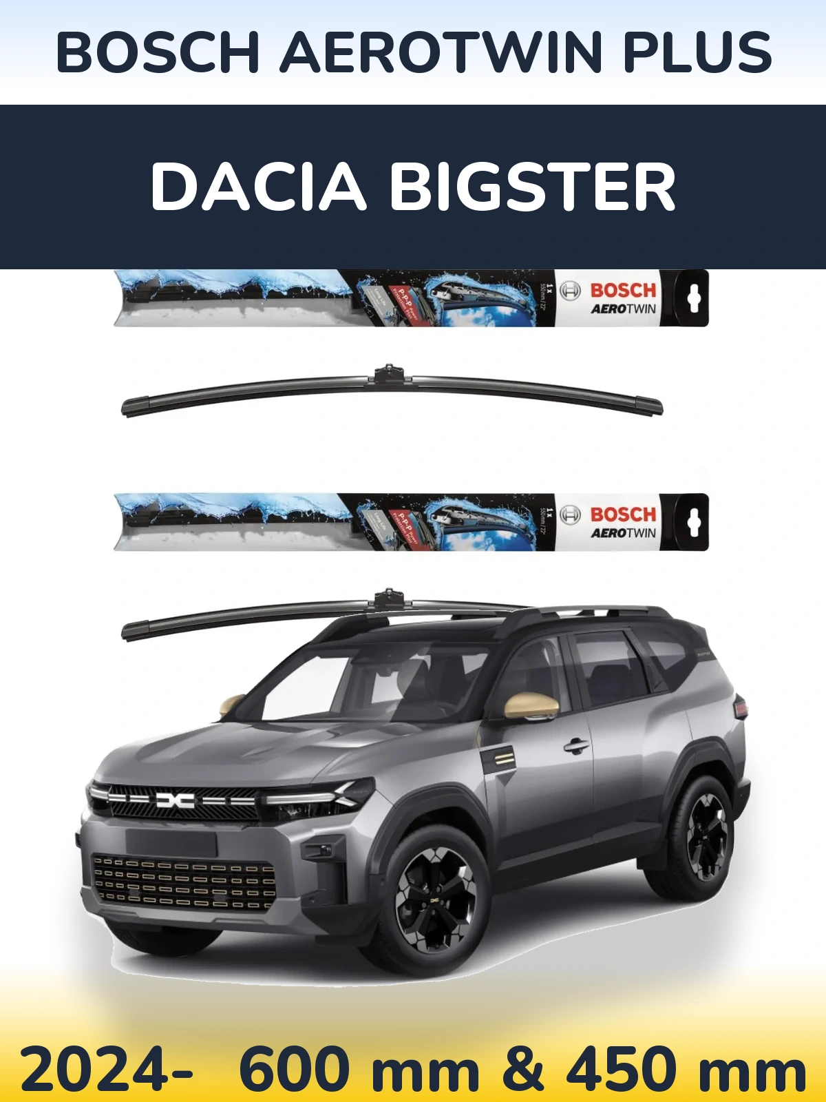 Ștergătoare BOSCH AeroTwin Plus pentru Dacia Bigster