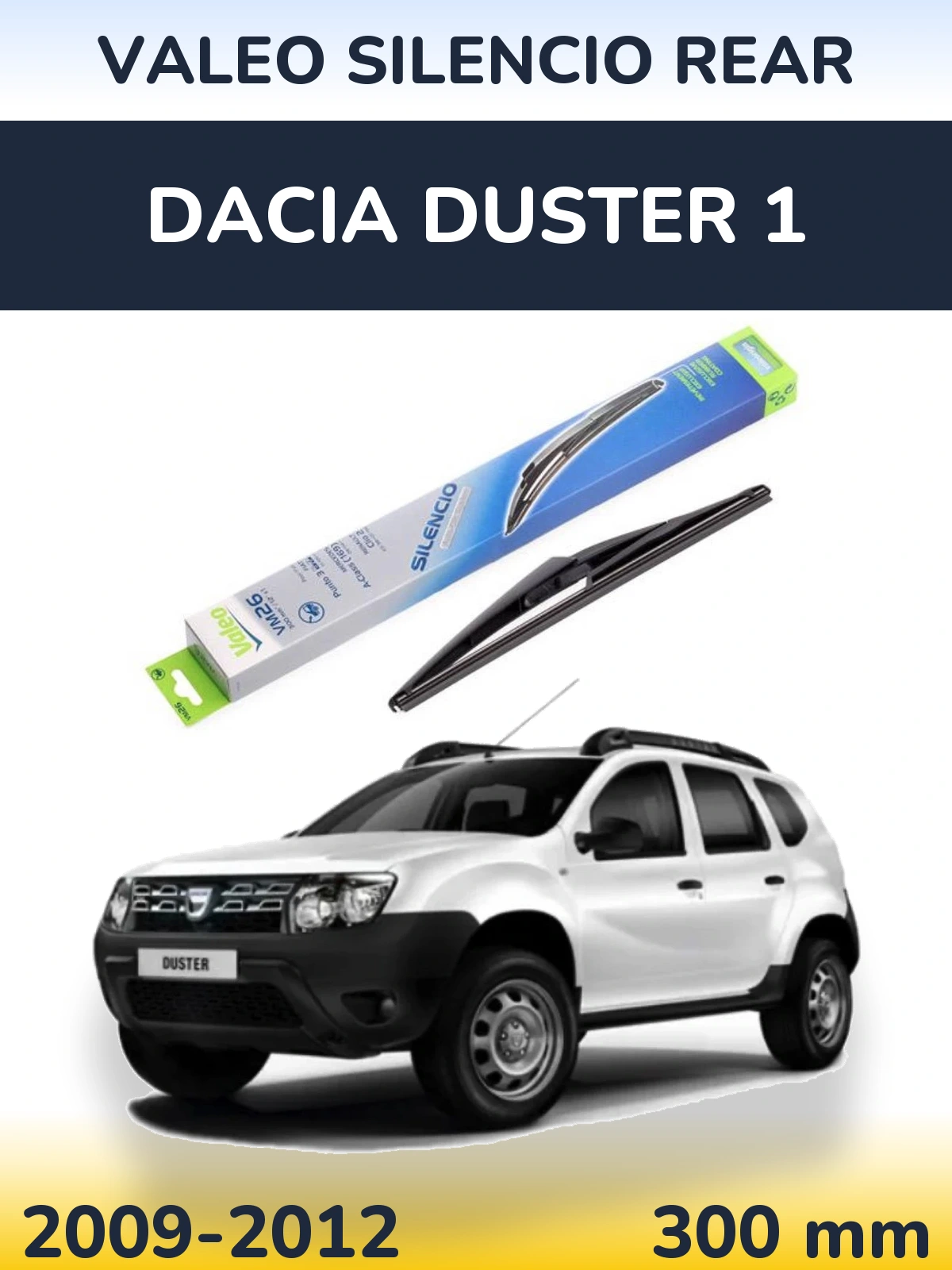 Ștergătoare Valeo Silencio Rear pentru Dacia Duster 1