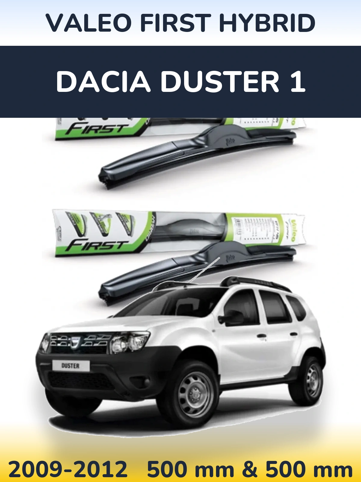 Ștergătoare Valeo First Hybrid pentru Dacia Duster 1