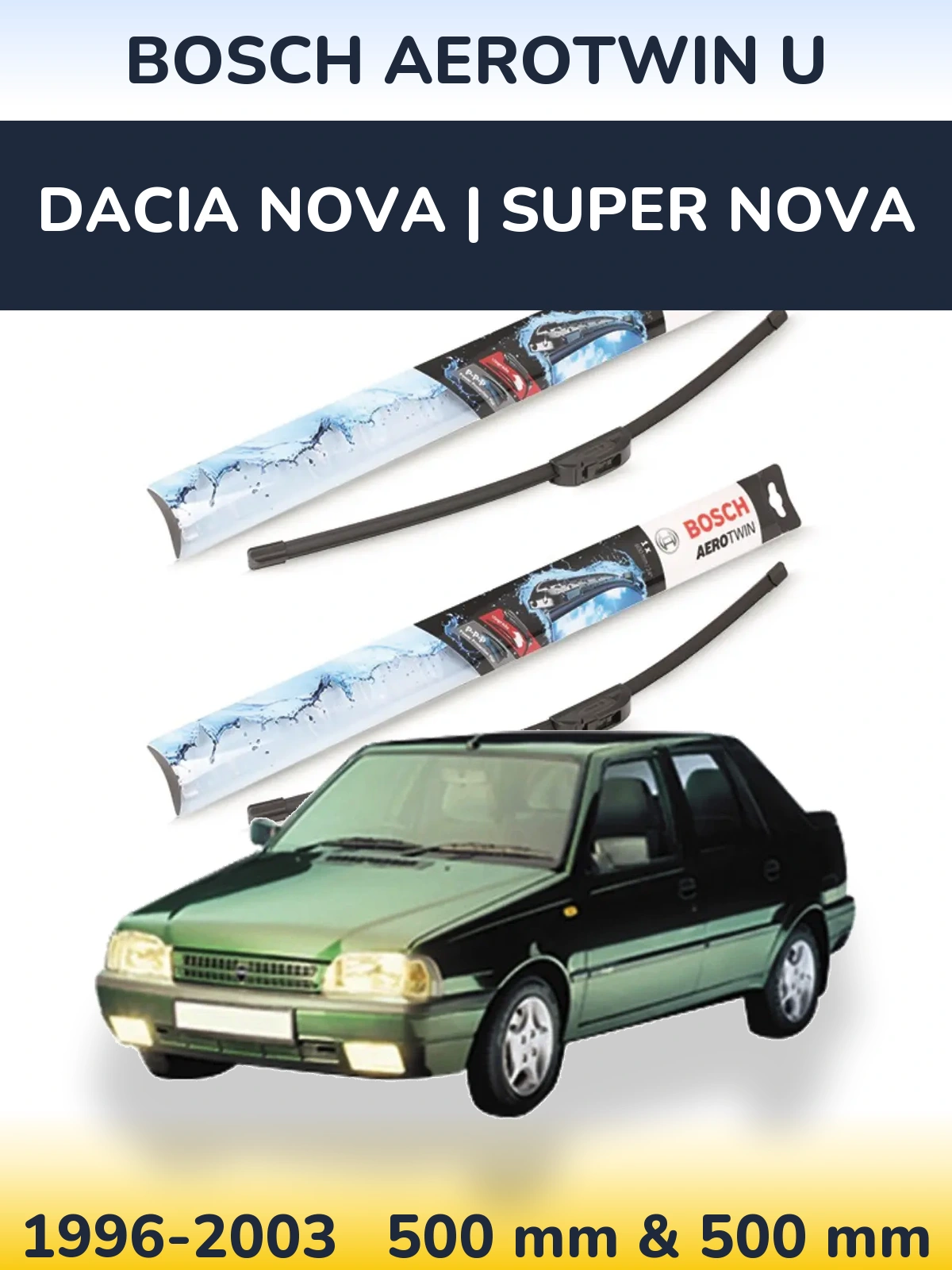 Ștergătoare BOSCH AeroTwin U pentru Dacia Nova | Super Nova