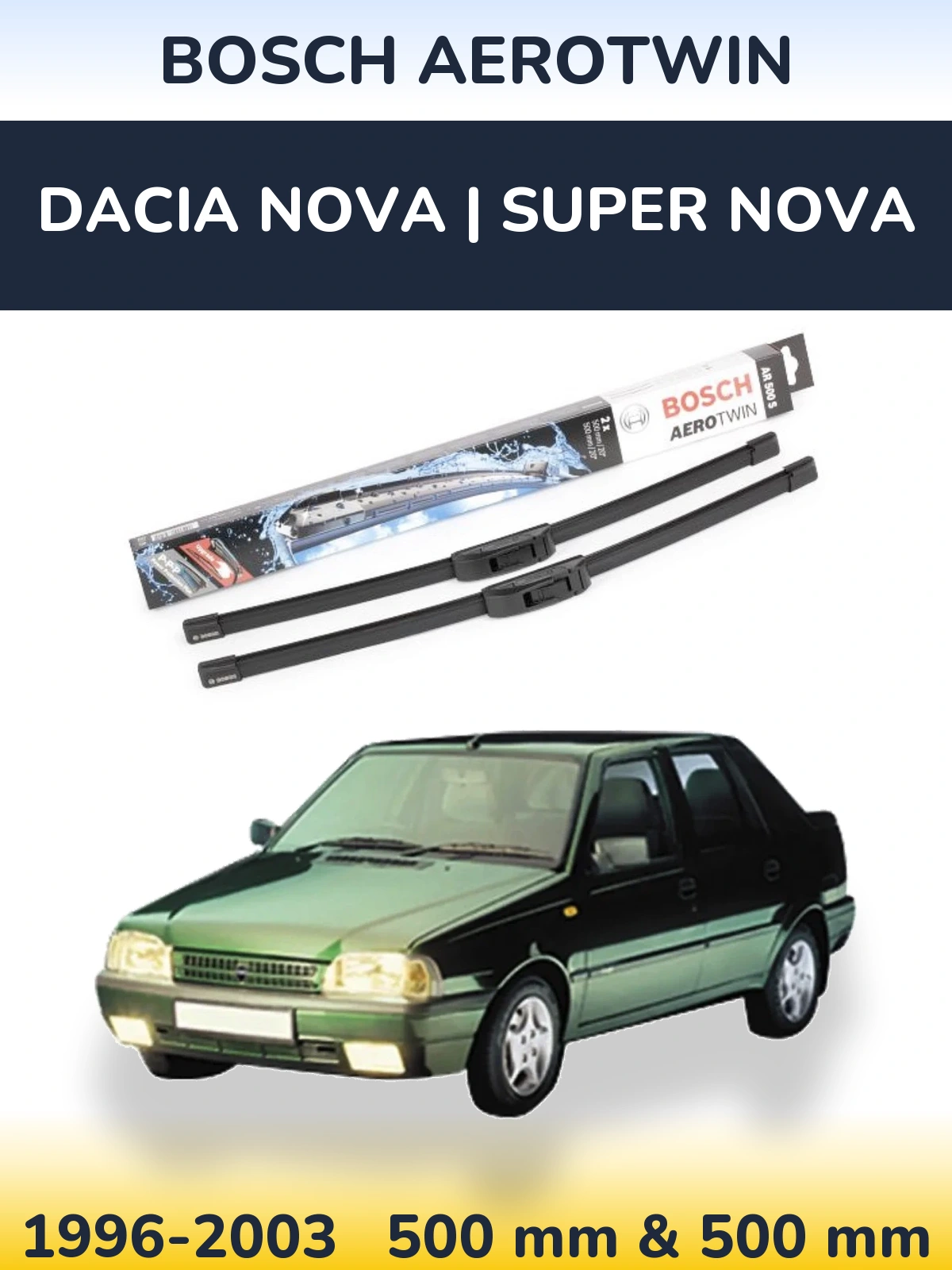 Ștergătoare BOSCH AeroTwin pentru Dacia Nova | Super Nova